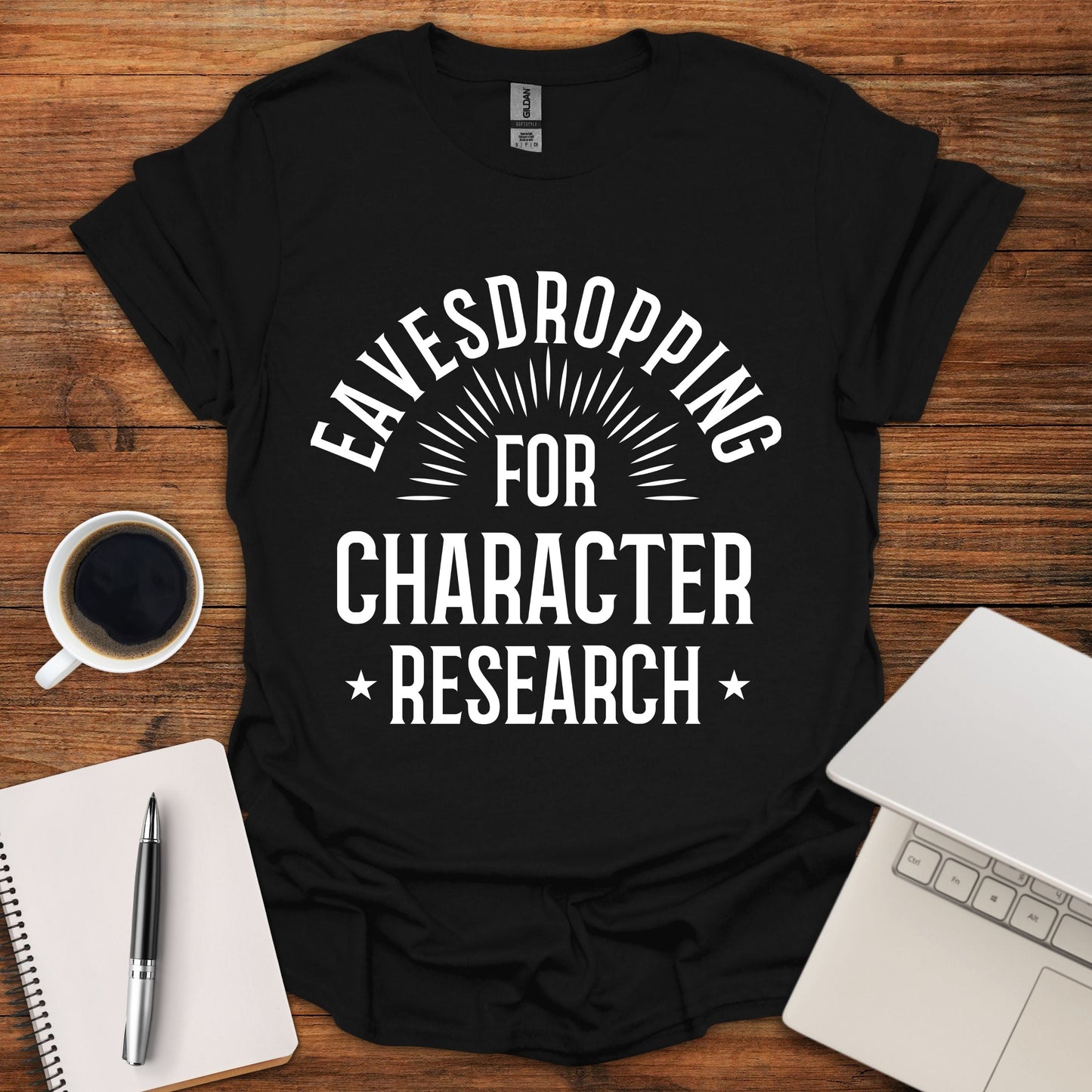 Eavesdropping For Character Research Tee