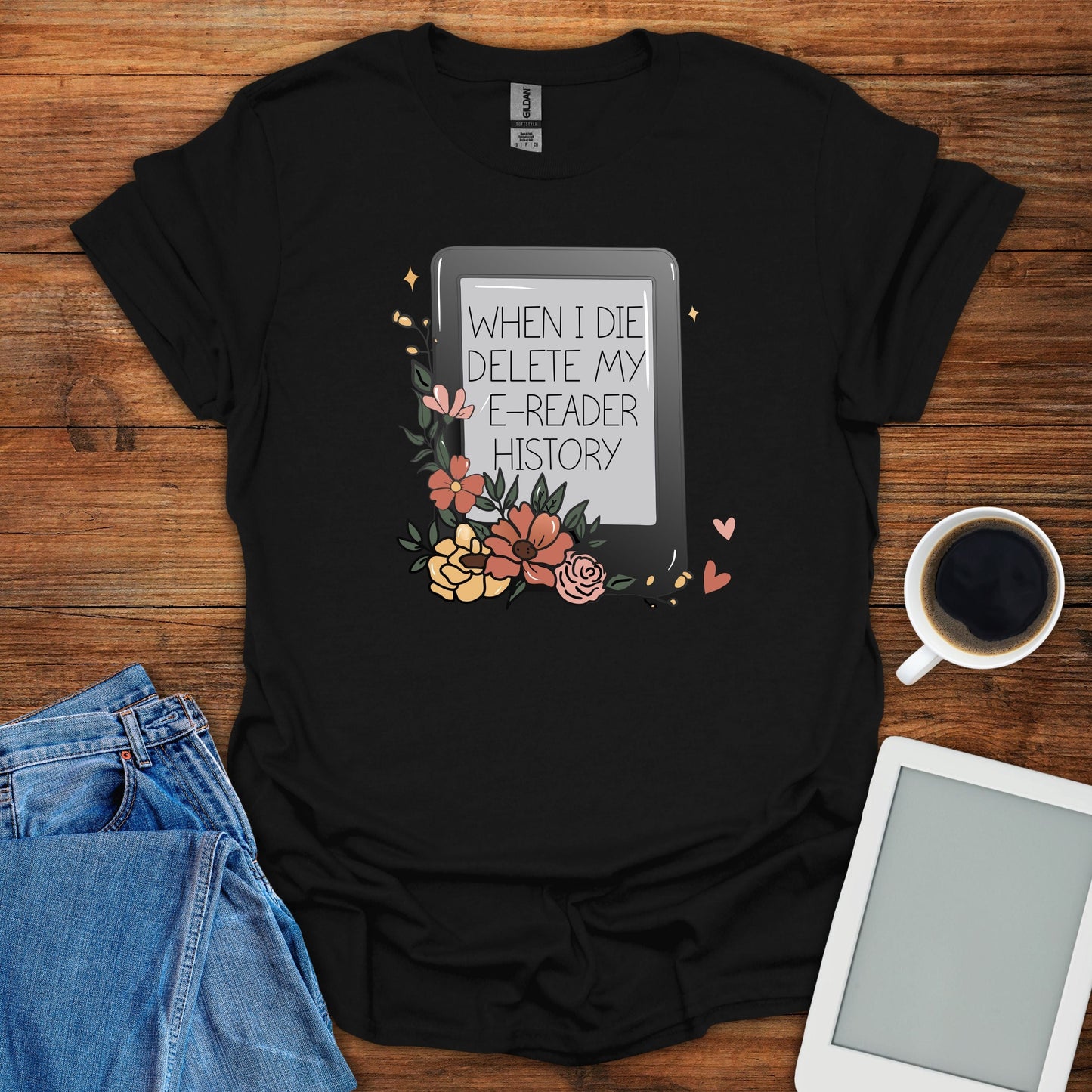 When I Die Delete My E-Reader History Tee