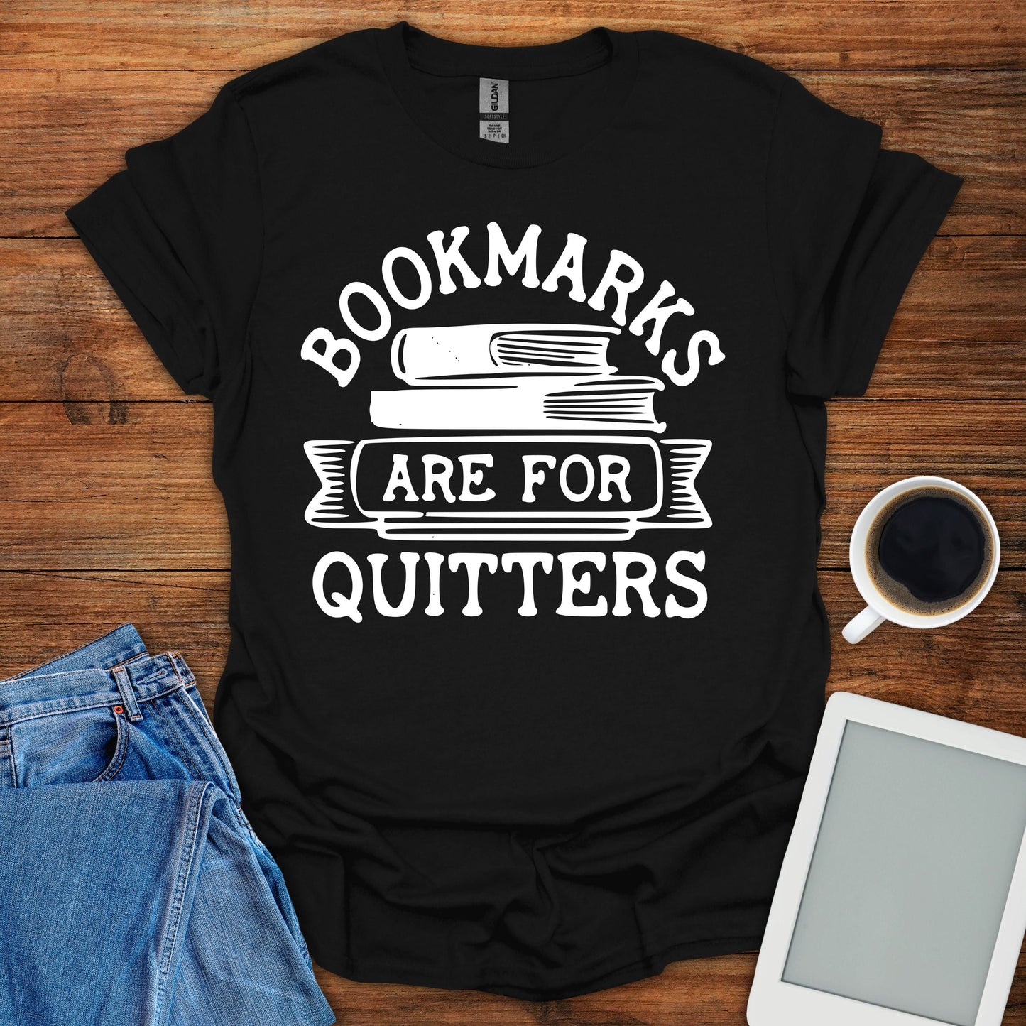 Bookmarks Are For Quitters Tee