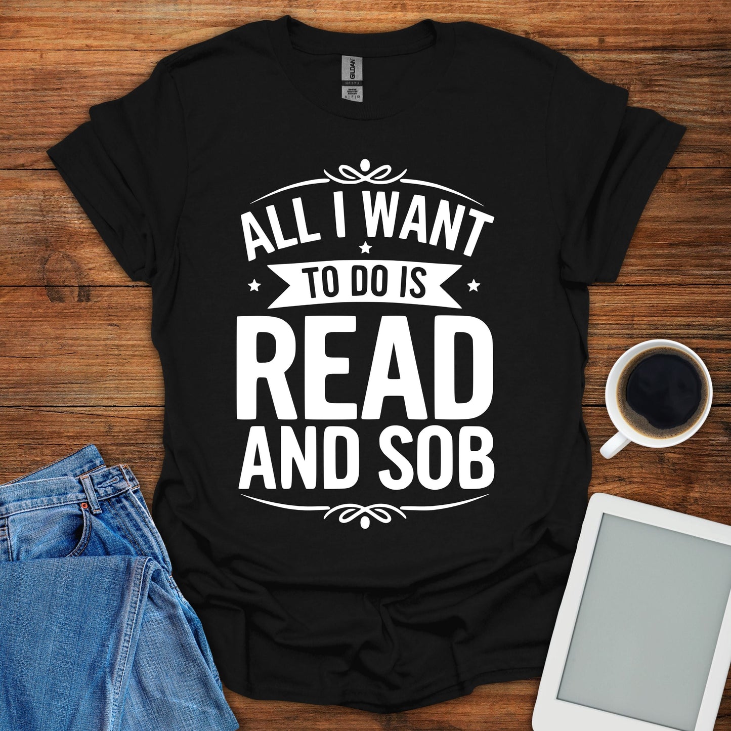 All I Want To Do Is Read And Sob Tee