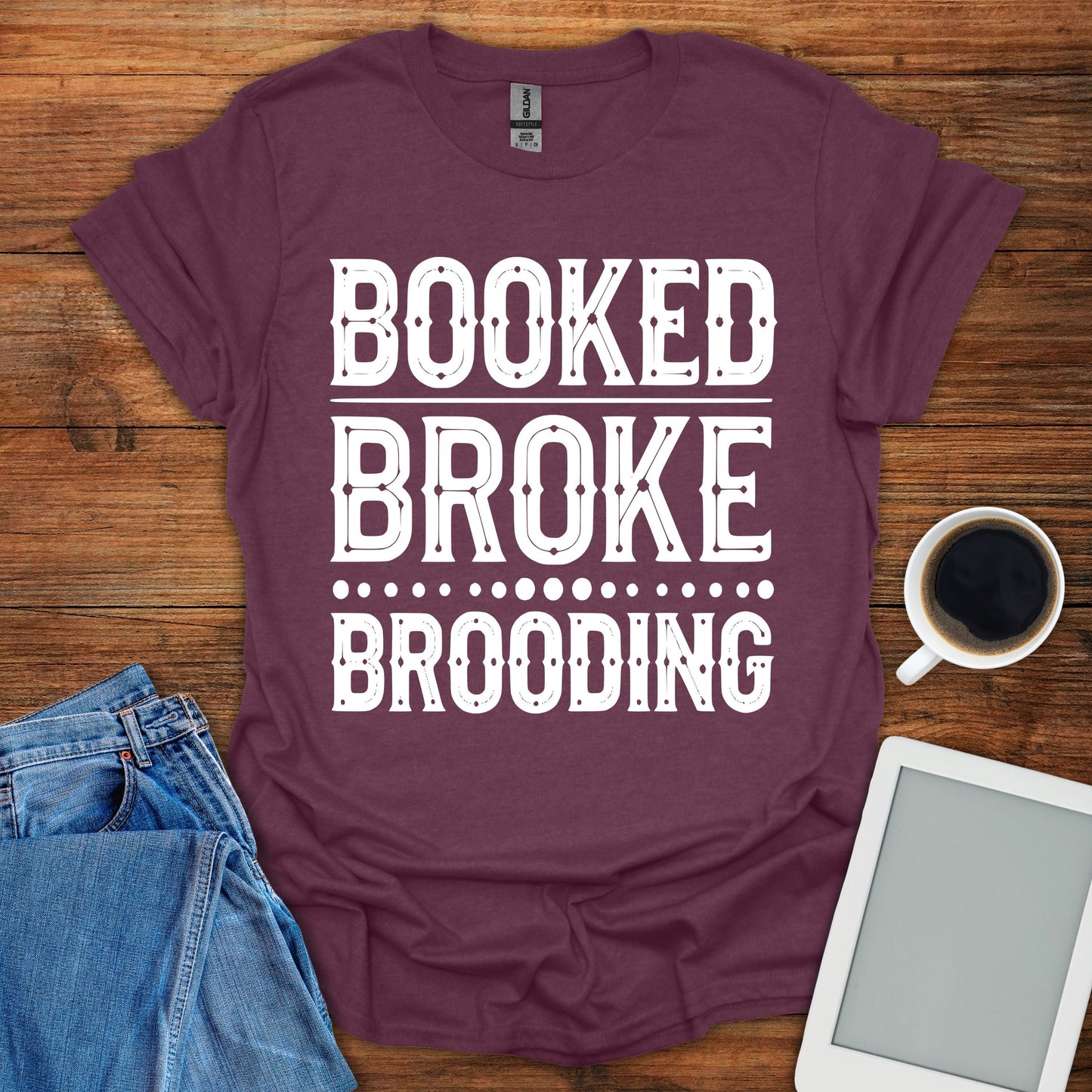 Booked, Broke, Brooding Tee