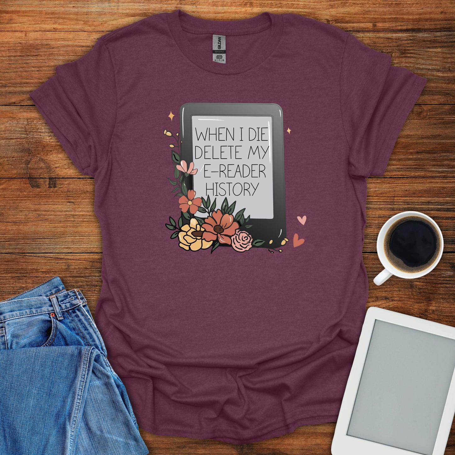 When I Die Delete My E-Reader History Tee
