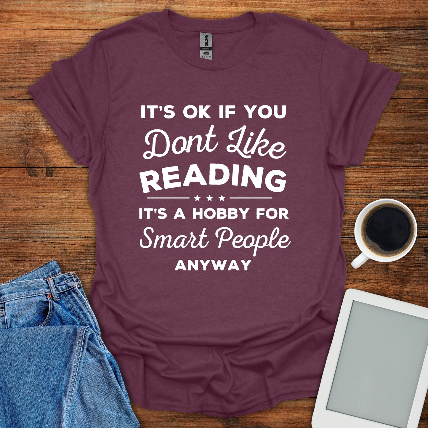 It's OK If You Don't Like Reading... Tee