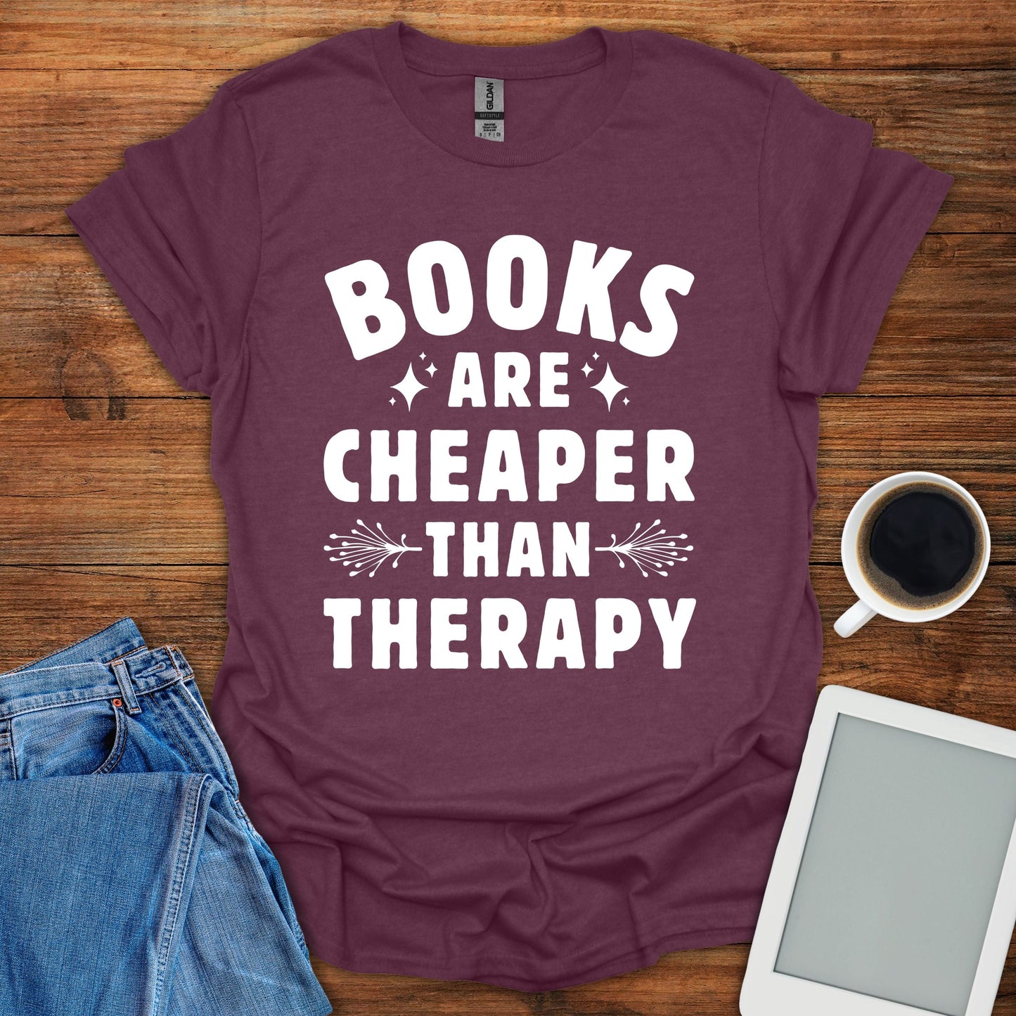 Books Are Cheaper Than Therapy Tee