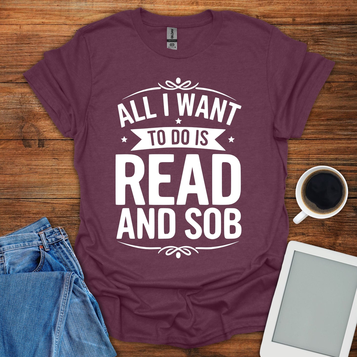 All I Want To Do Is Read And Sob Tee