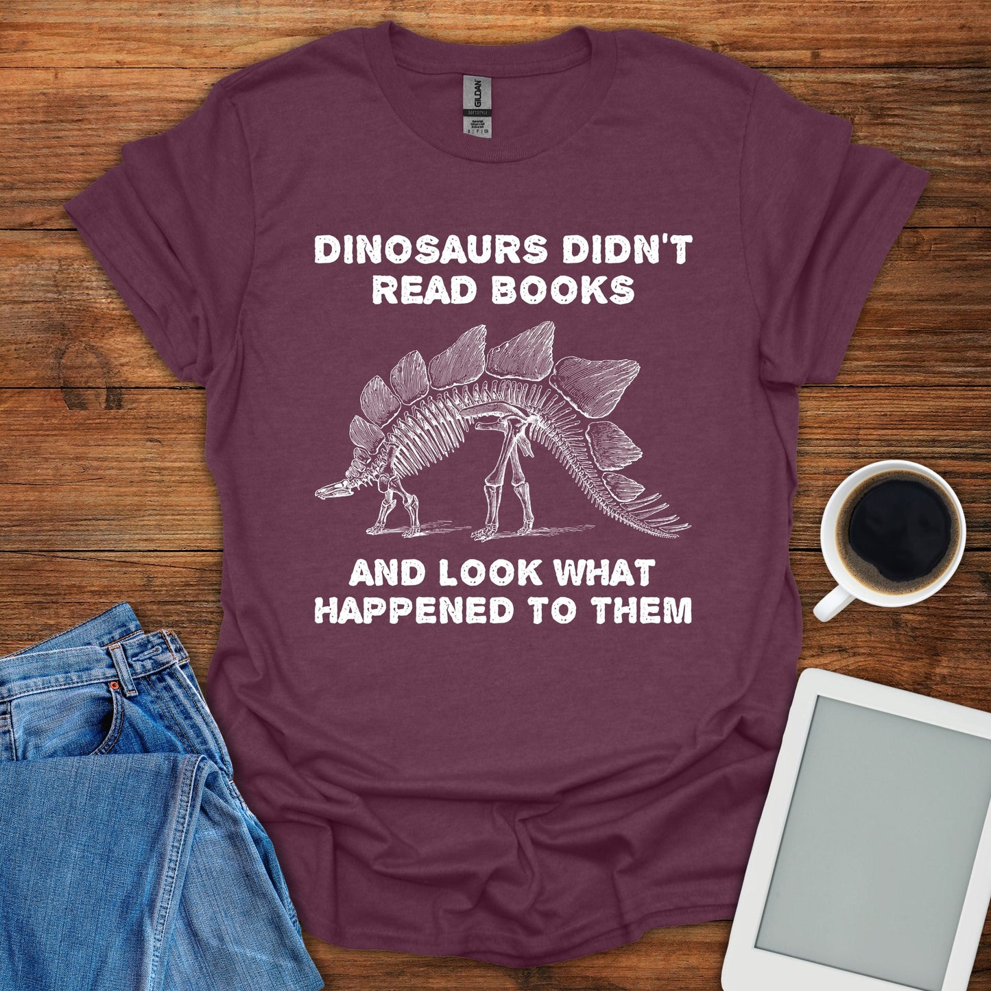 Dinosaurs Didn't Read Books... Tee