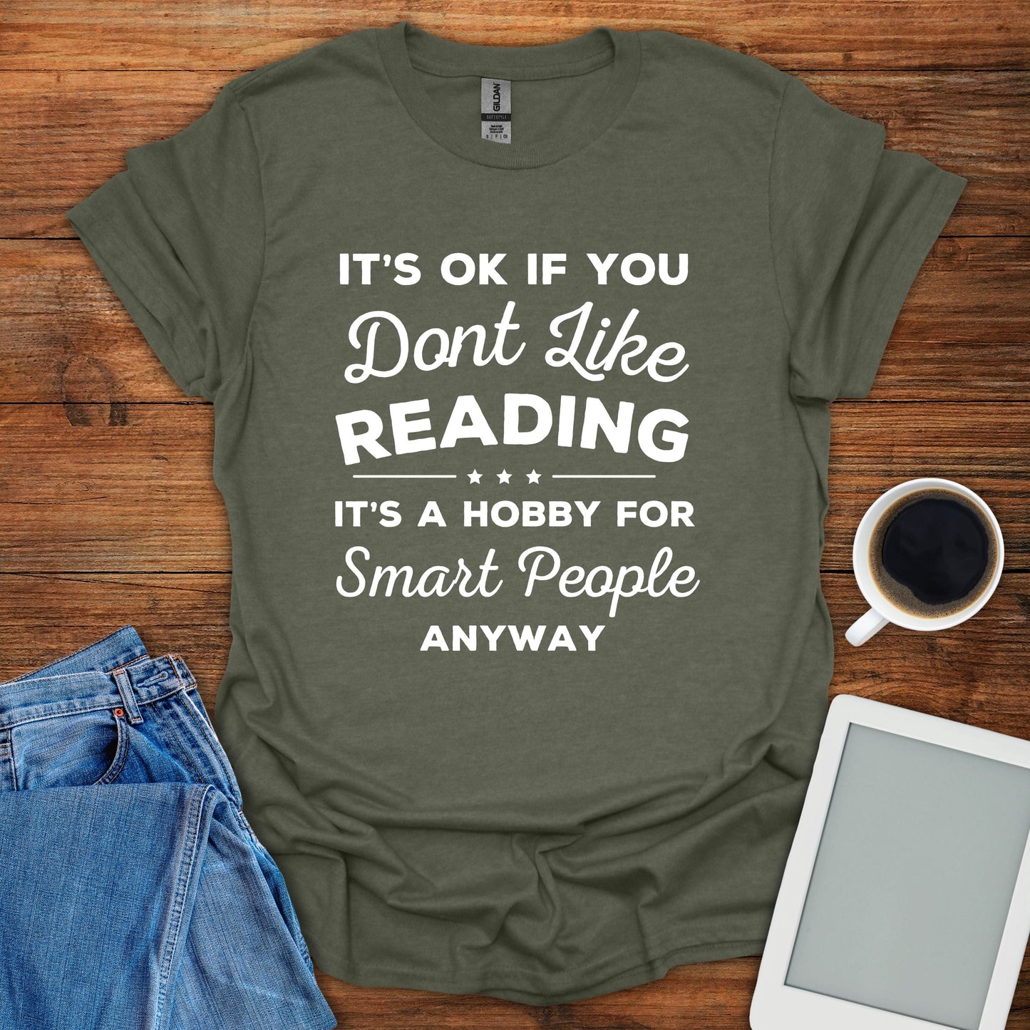 It's OK If You Don't Like Reading... Tee