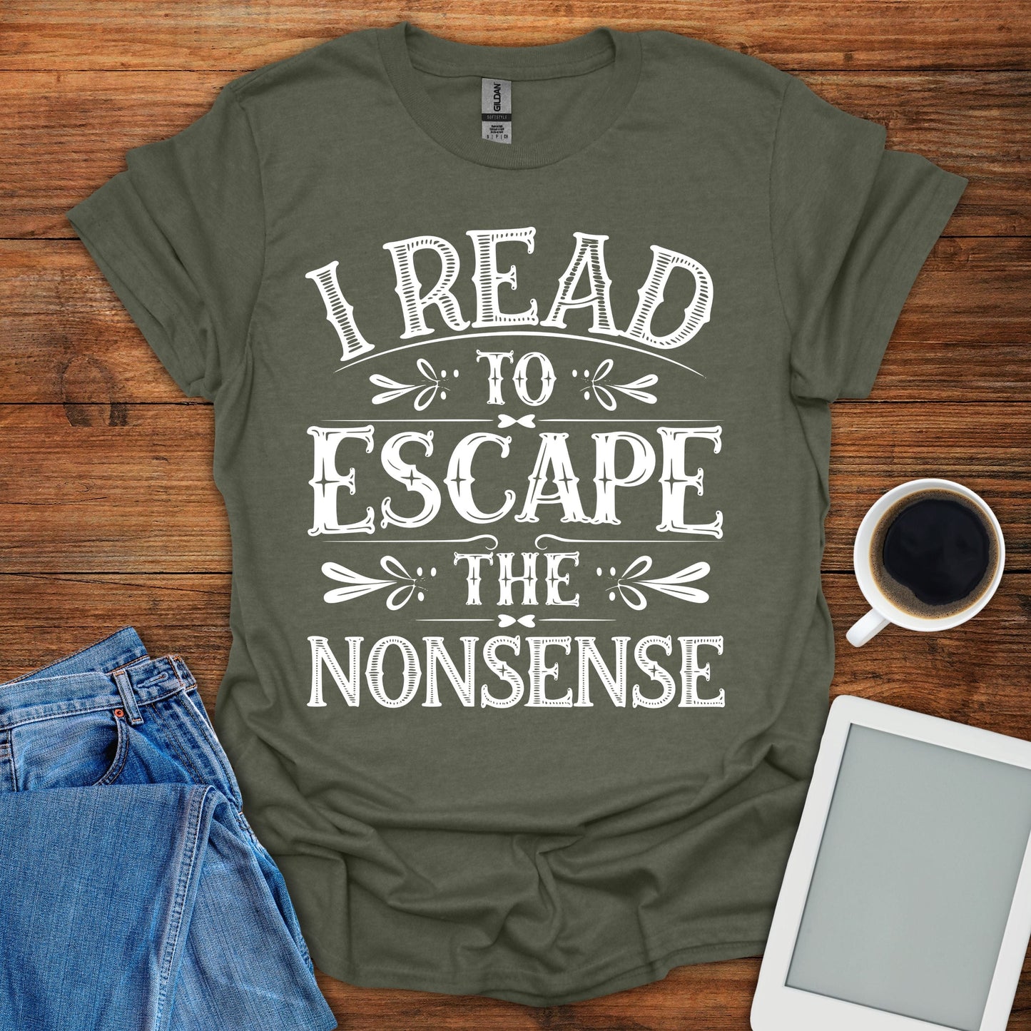 I Read To Escape The Nonsense Tee