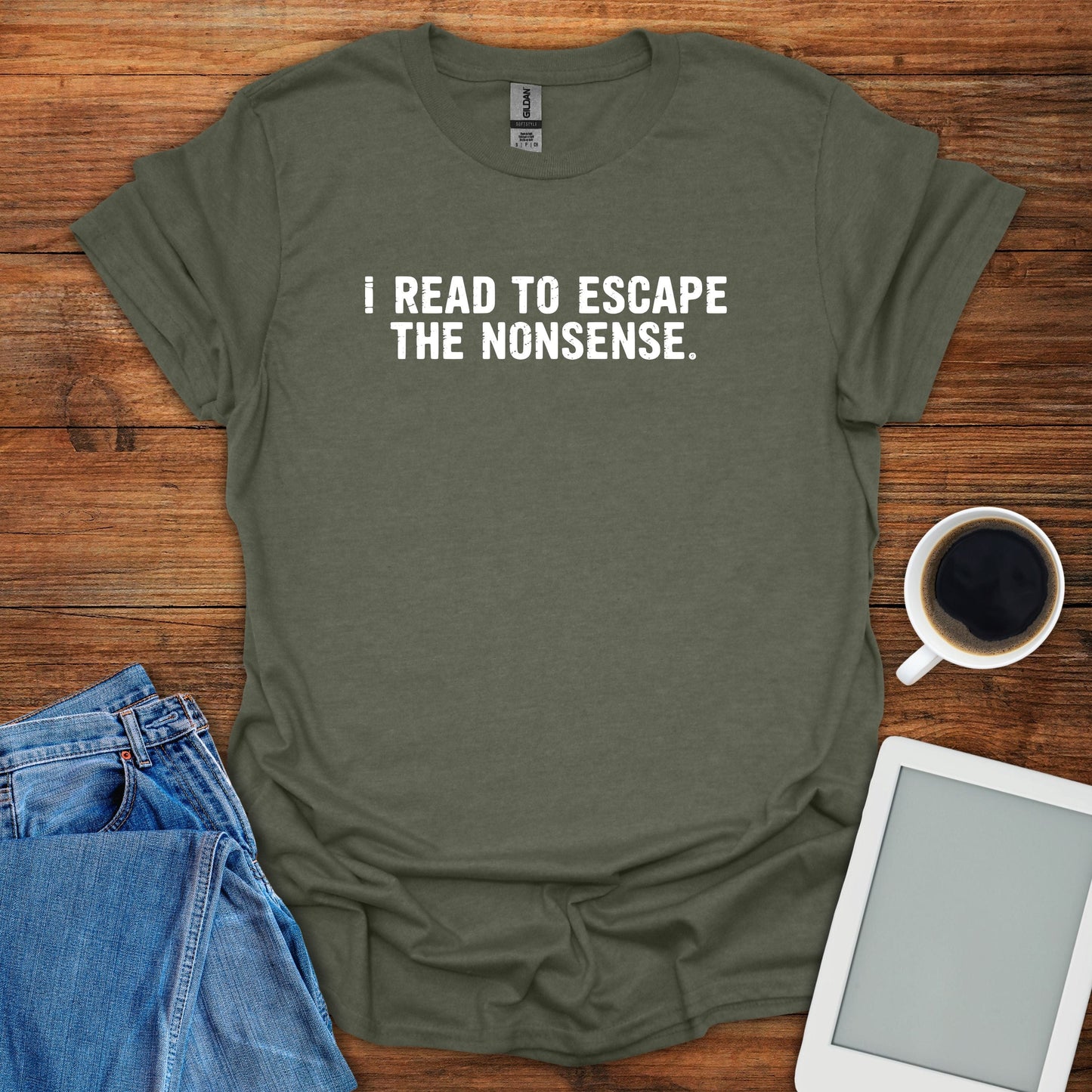 I Read To Escape The Nonsense 2 Tee
