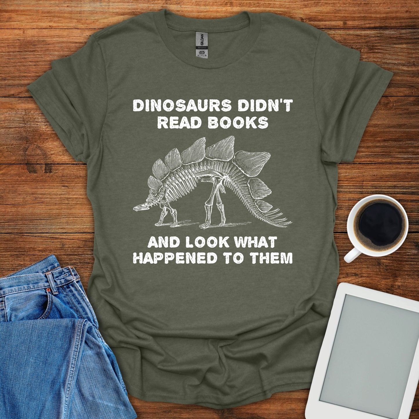 Dinosaurs Didn't Read Books... Tee