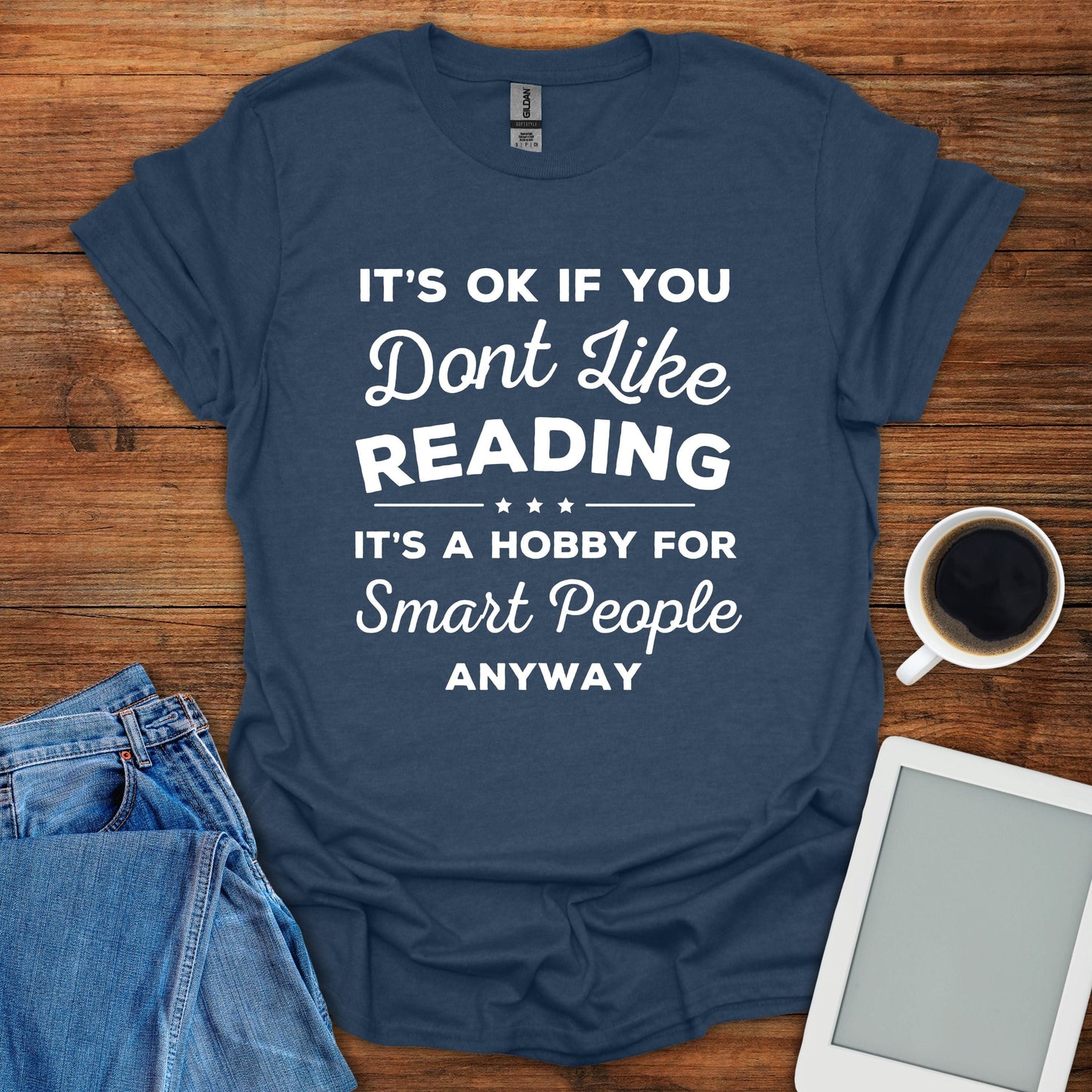 It's OK If You Don't Like Reading... Tee