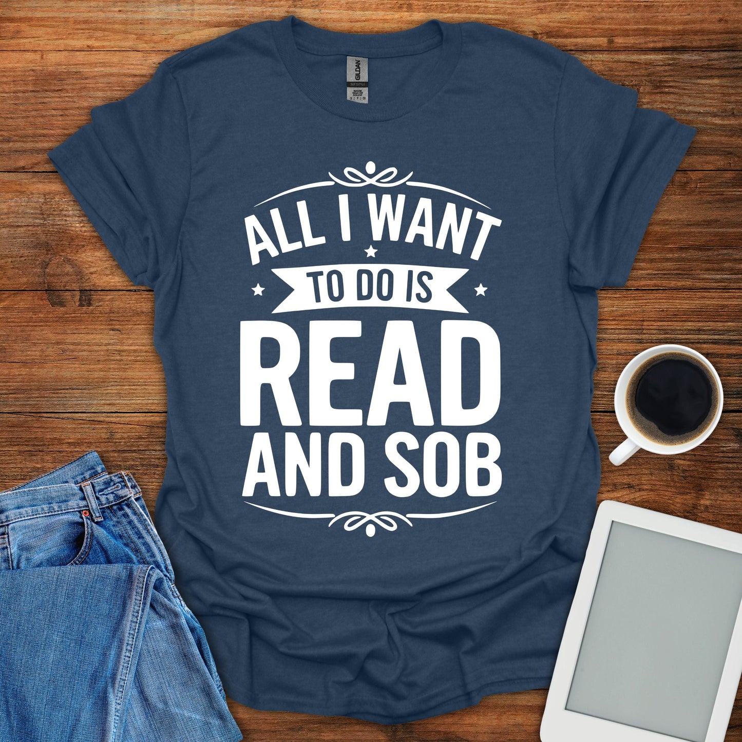 All I Want To Do Is Read And Sob Tee