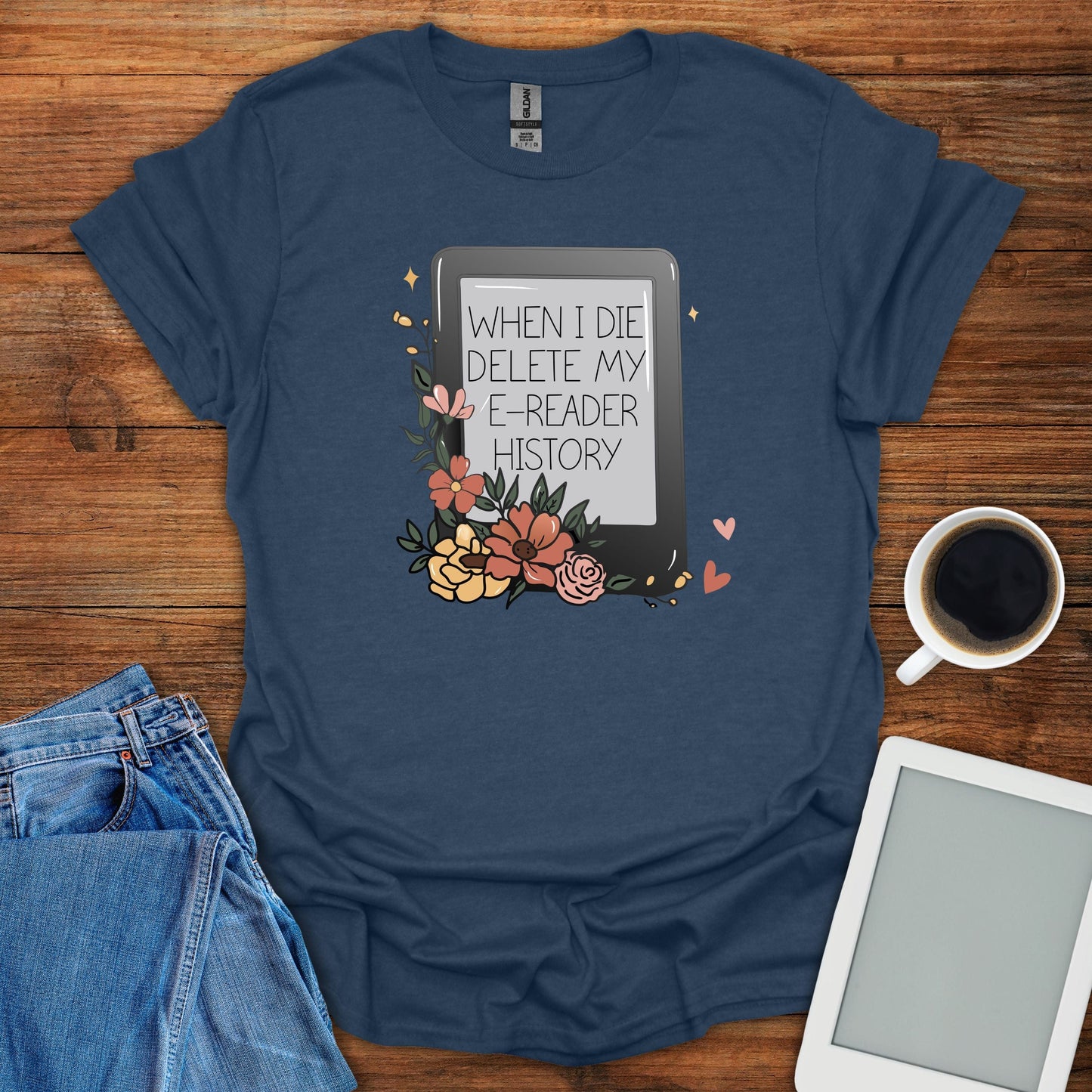 When I Die Delete My E-Reader History Tee