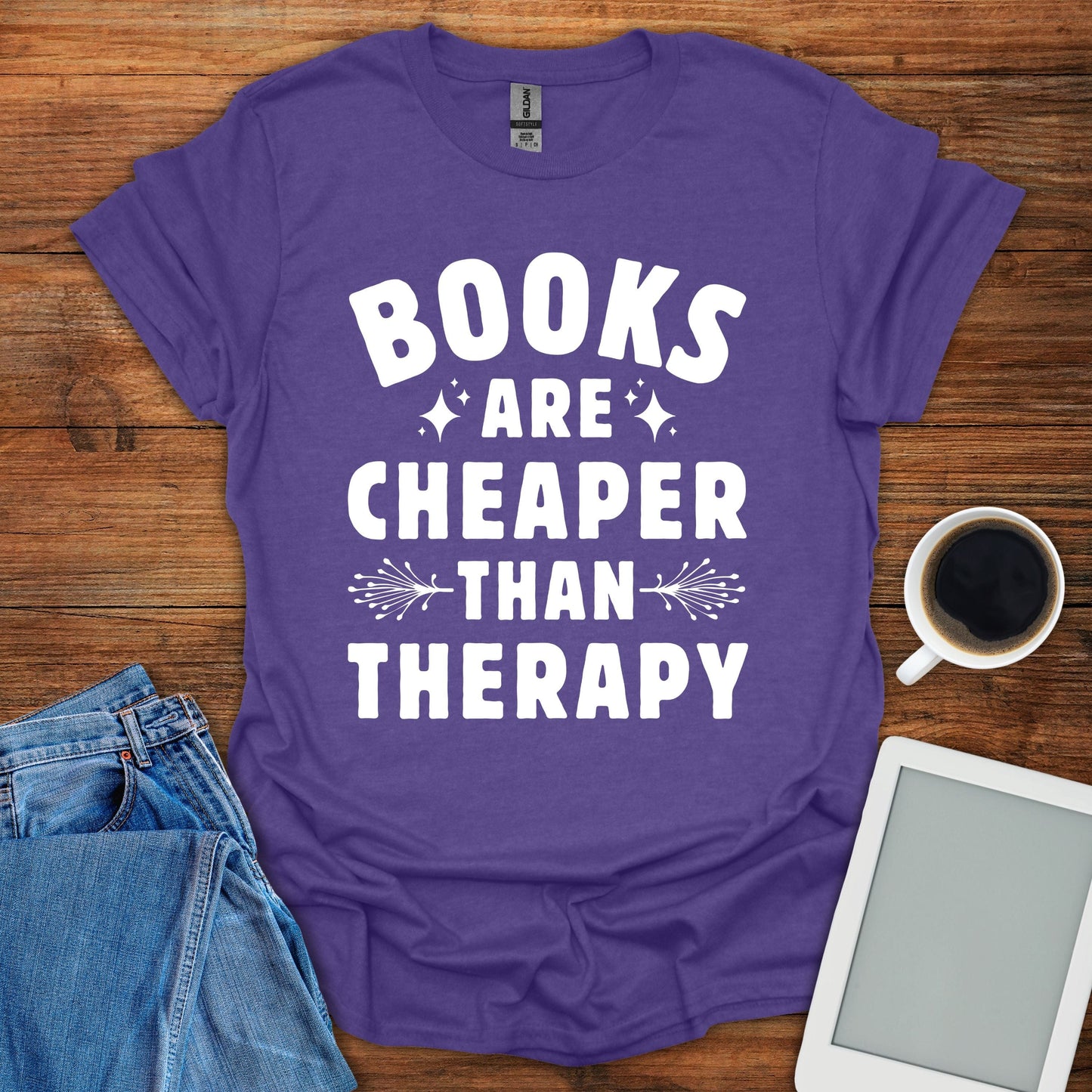 Books Are Cheaper Than Therapy Tee