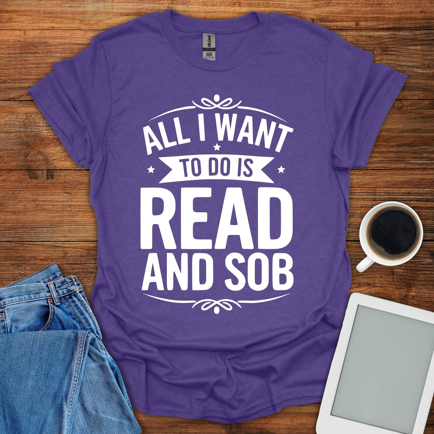 All I Want To Do Is Read And Sob Tee