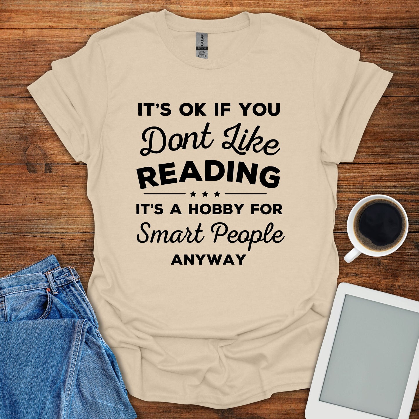 It's OK If You Don't Like Reading... Tee