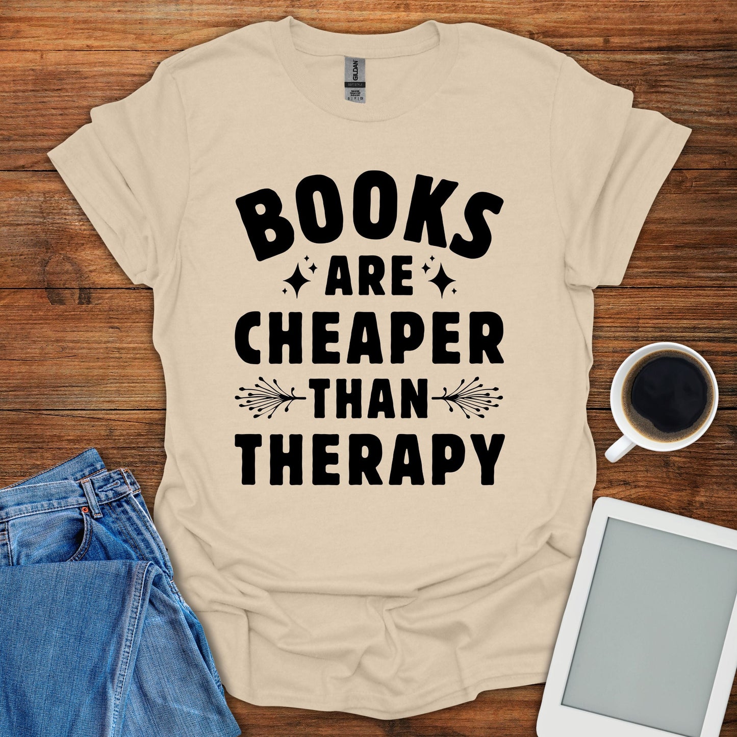 Books Are Cheaper Than Therapy Tee