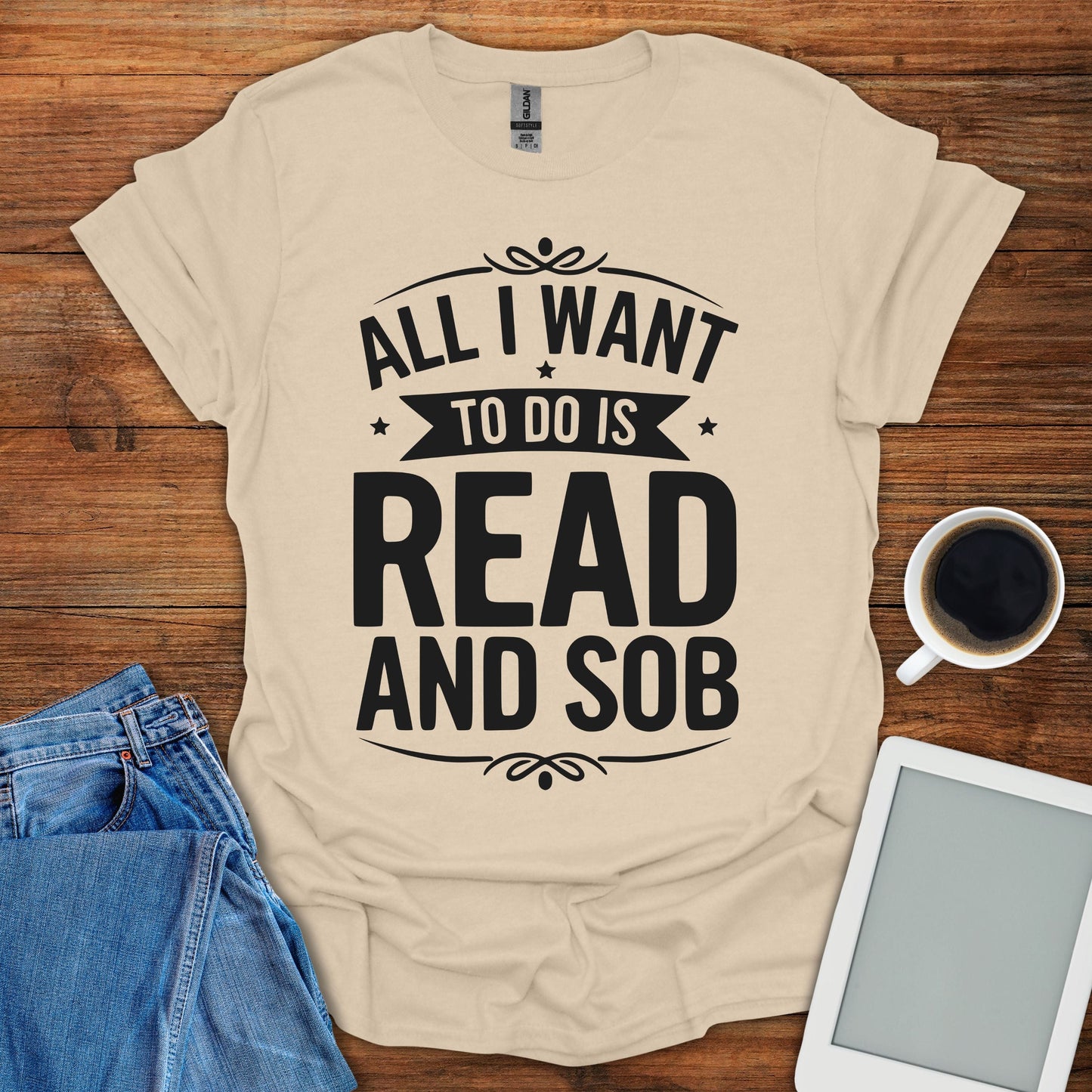 All I Want To Do Is Read And Sob Tee