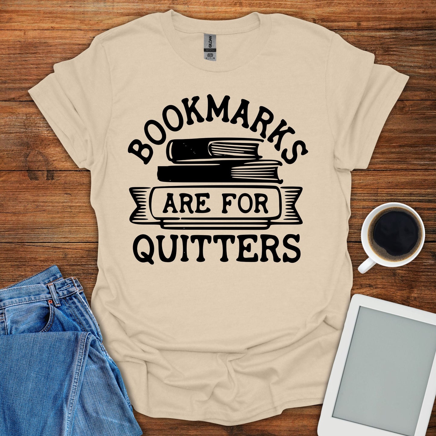 Bookmarks Are For Quitters Tee