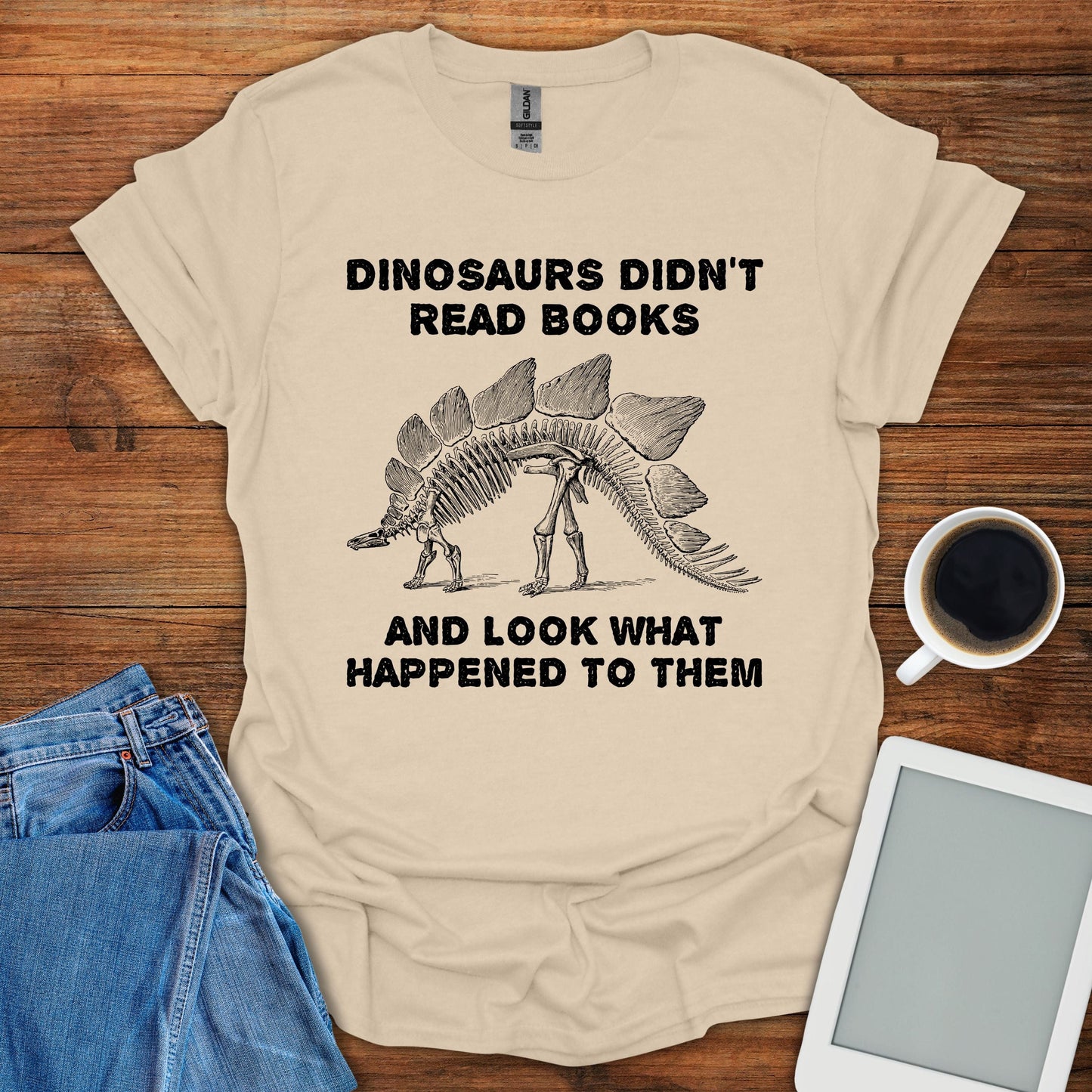 Dinosaurs Didn't Read Books... Tee