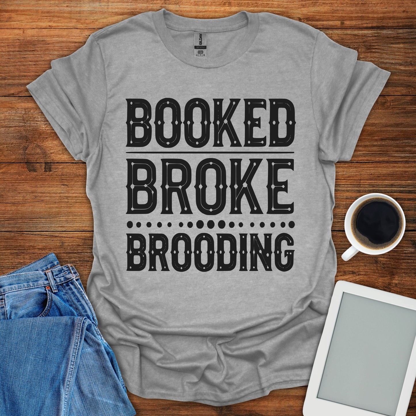 Booked, Broke, Brooding Tee