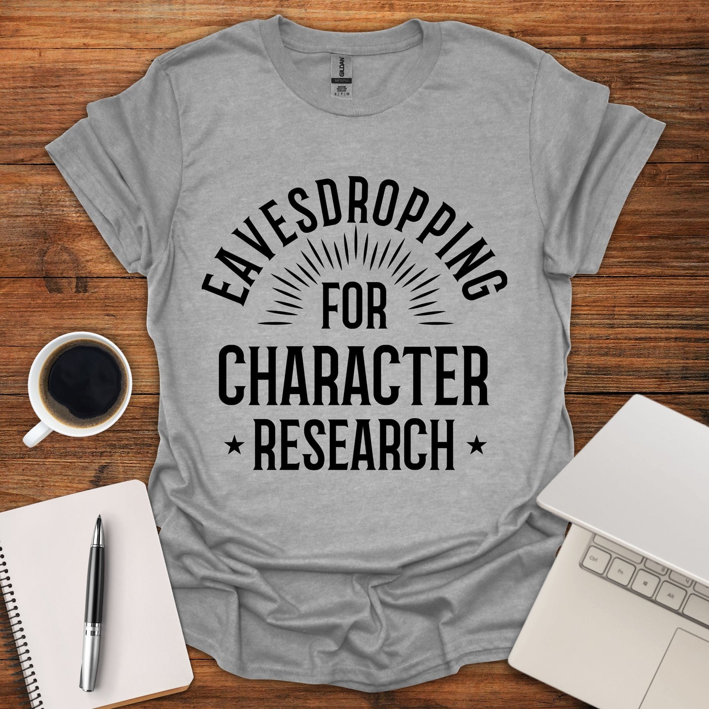 Eavesdropping For Character Research Tee