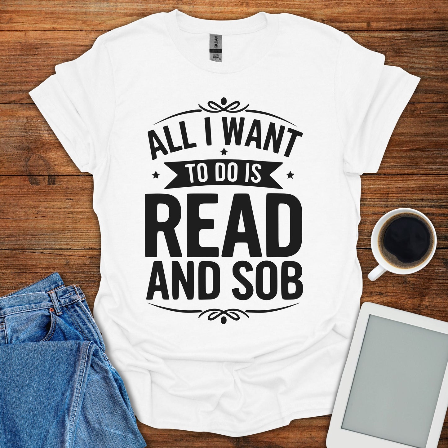 All I Want To Do Is Read And Sob Tee