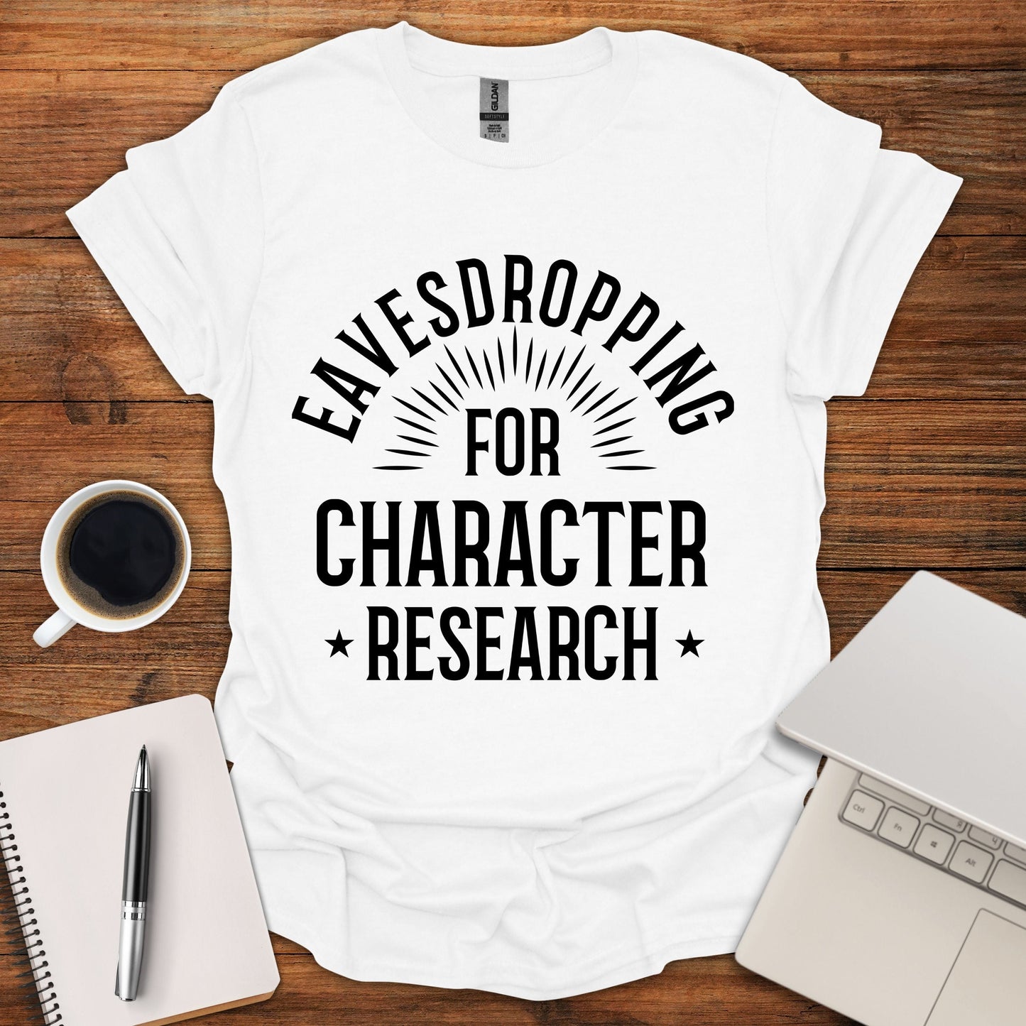 Eavesdropping For Character Research Tee