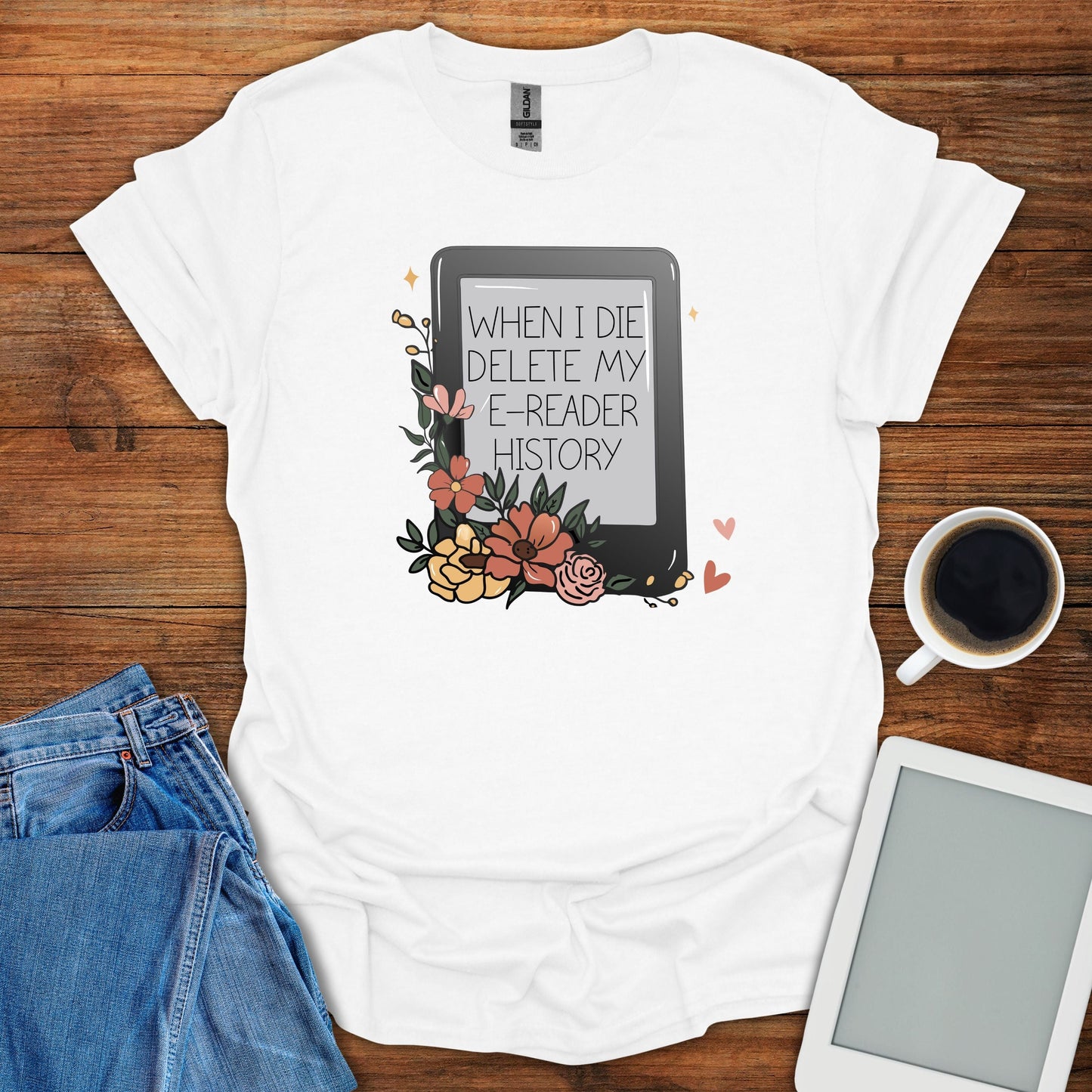 When I Die Delete My E-Reader History Tee