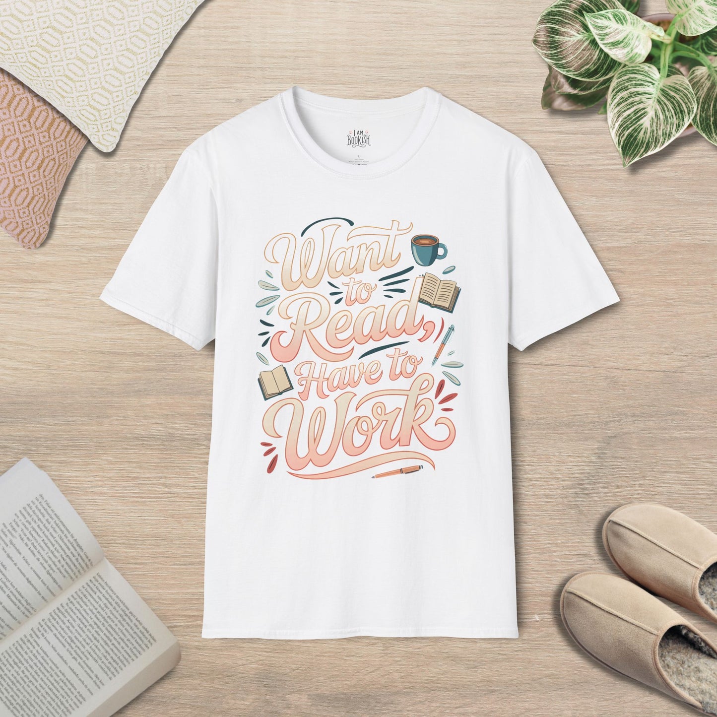 Want to Read, Have to Work T-Shirt