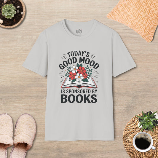 Today's Good Mood Is Sponsored By Books T-Shirt