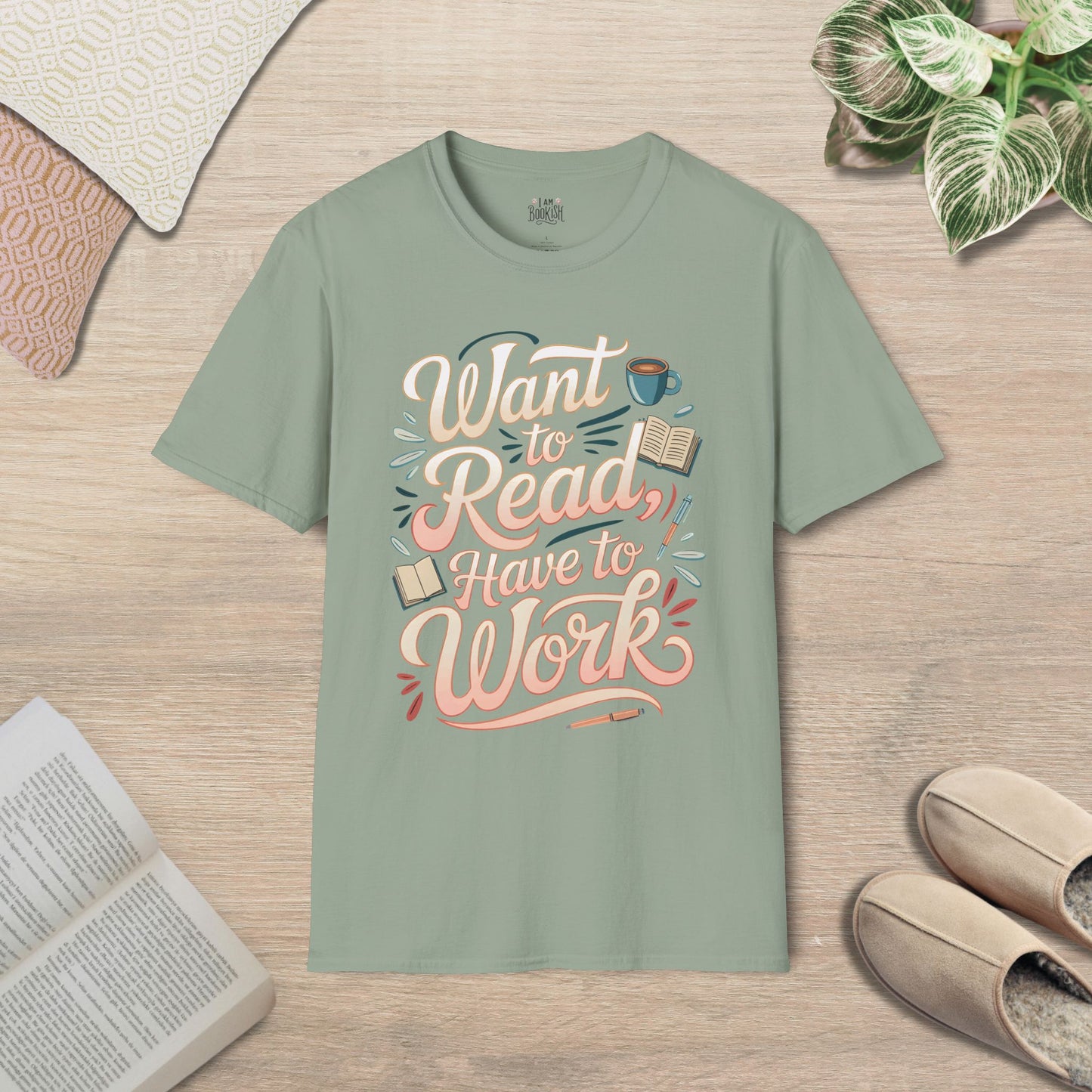 Want to Read, Have to Work T-Shirt