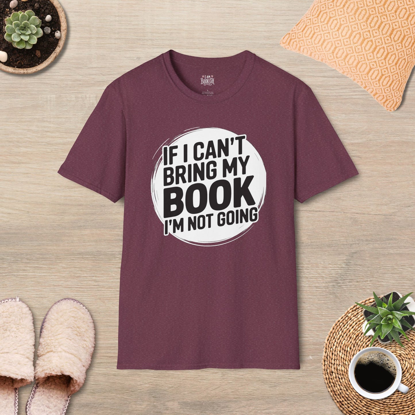 If I Can't Bring My Book I'm Not Going T-Shirt