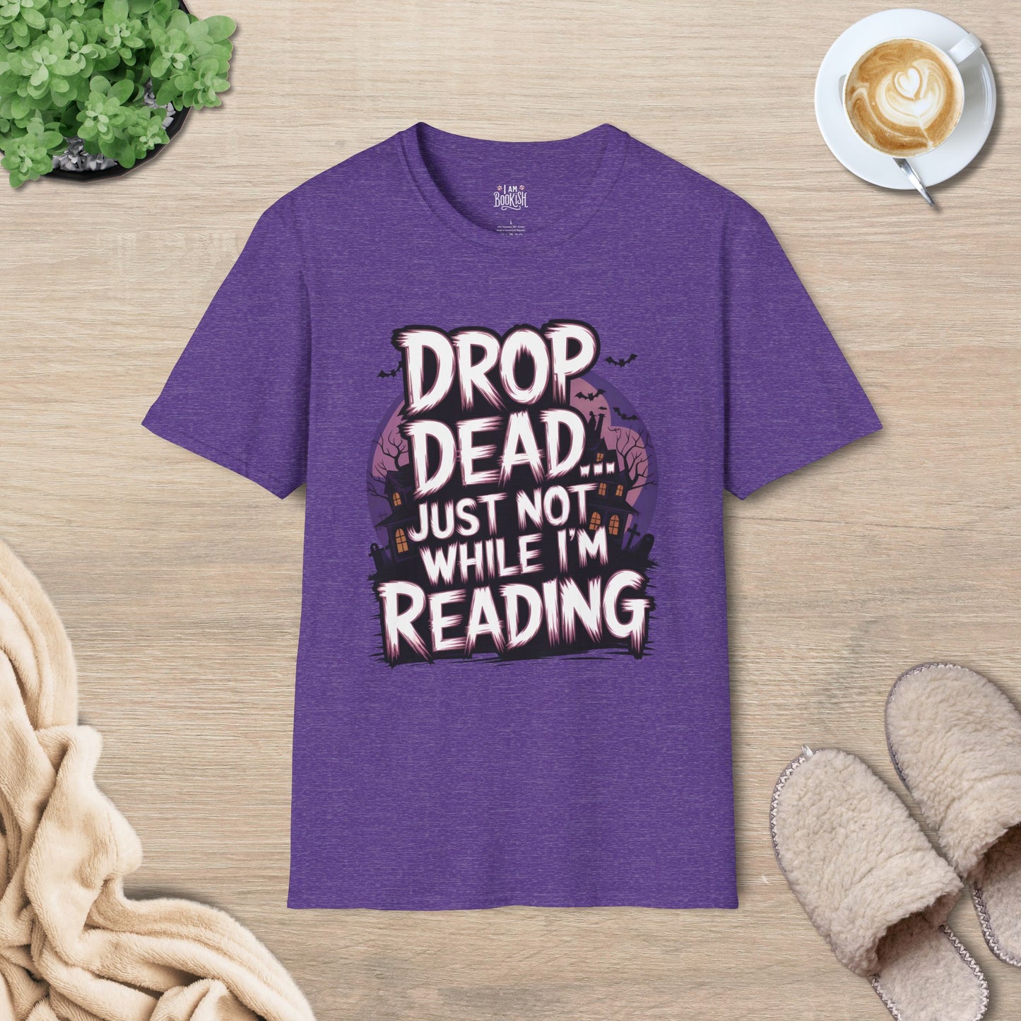 Drop Dead... Just Not While I'm Reading T-Shirt