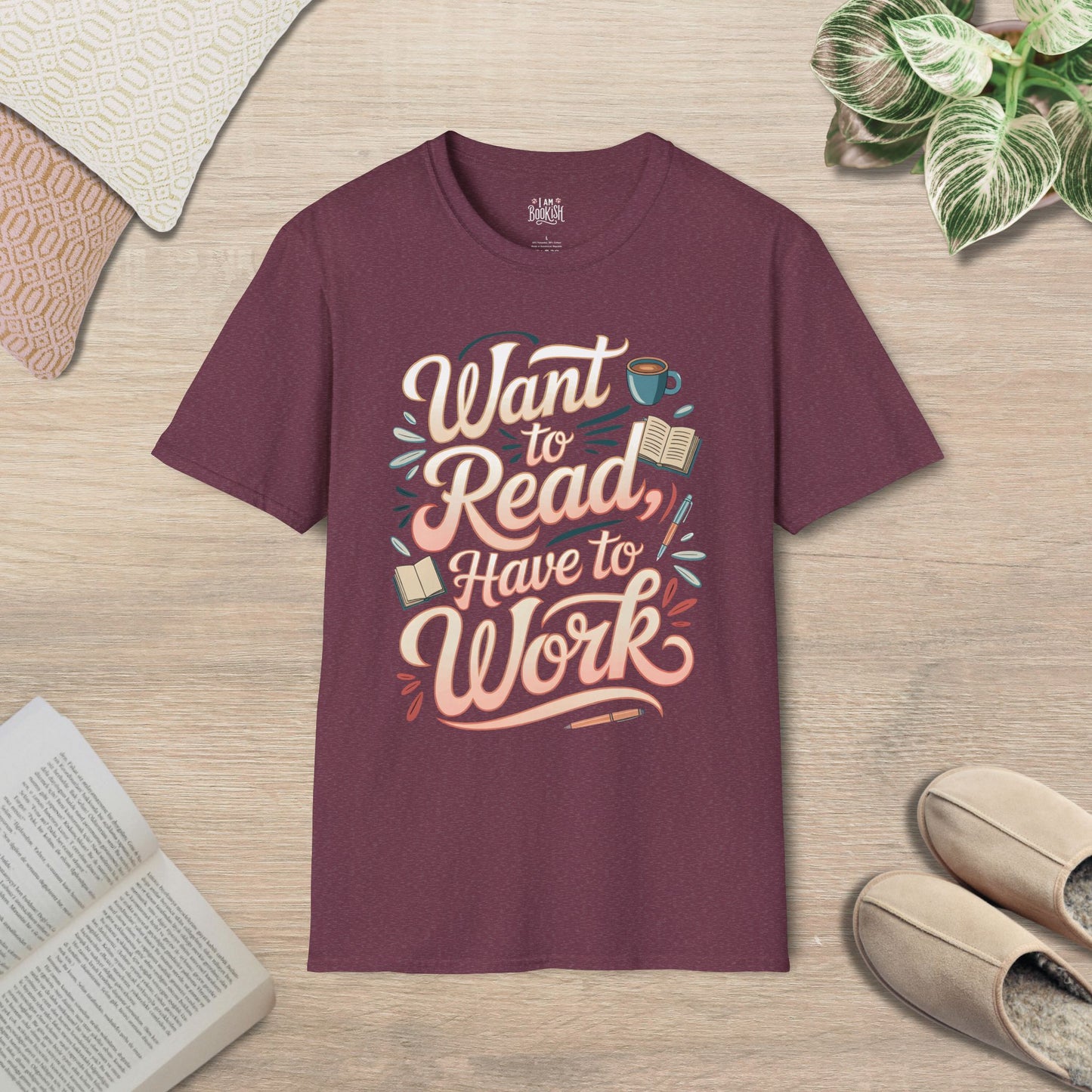 Want to Read, Have to Work T-Shirt