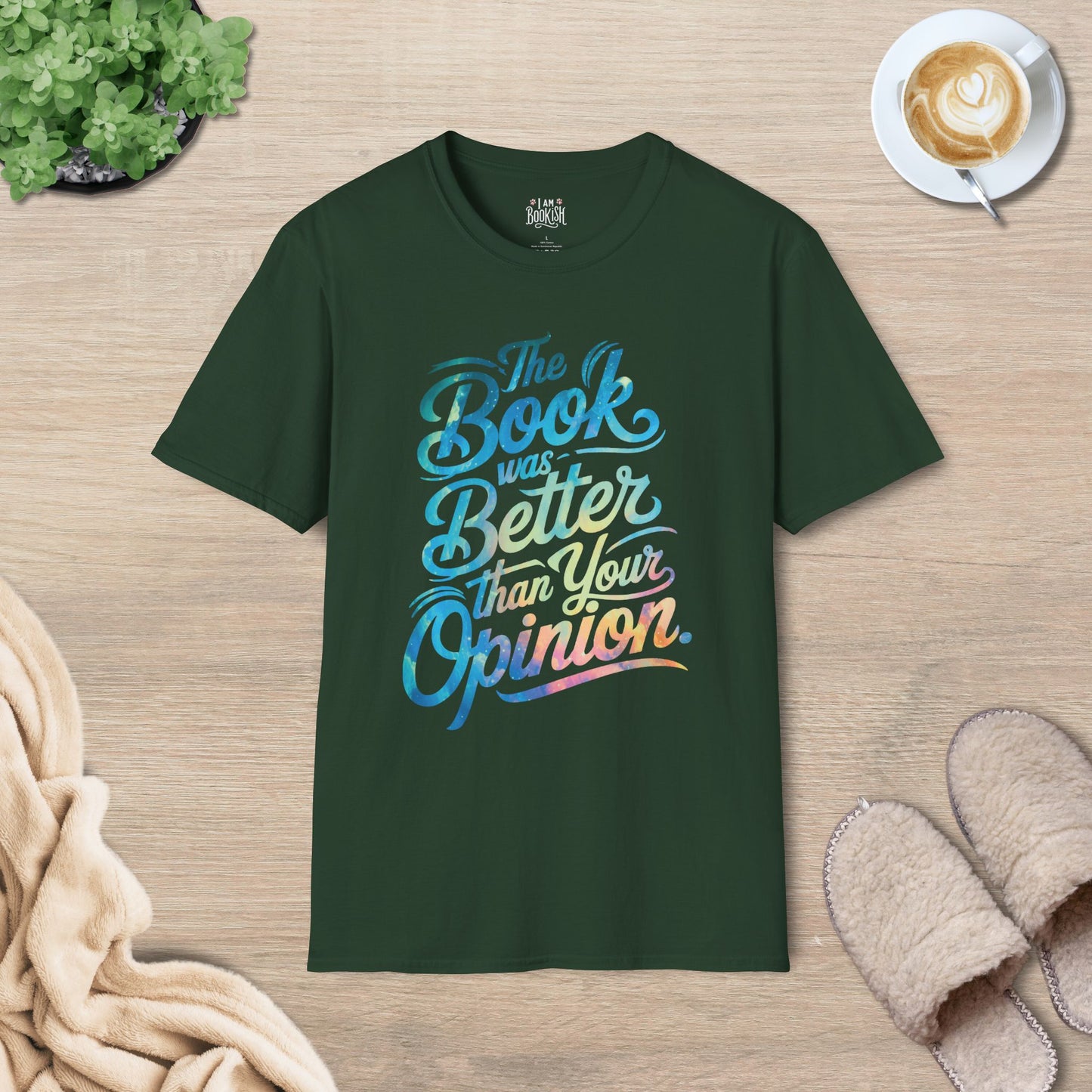 The Book Was Better Than Your Opinion T-Shirt