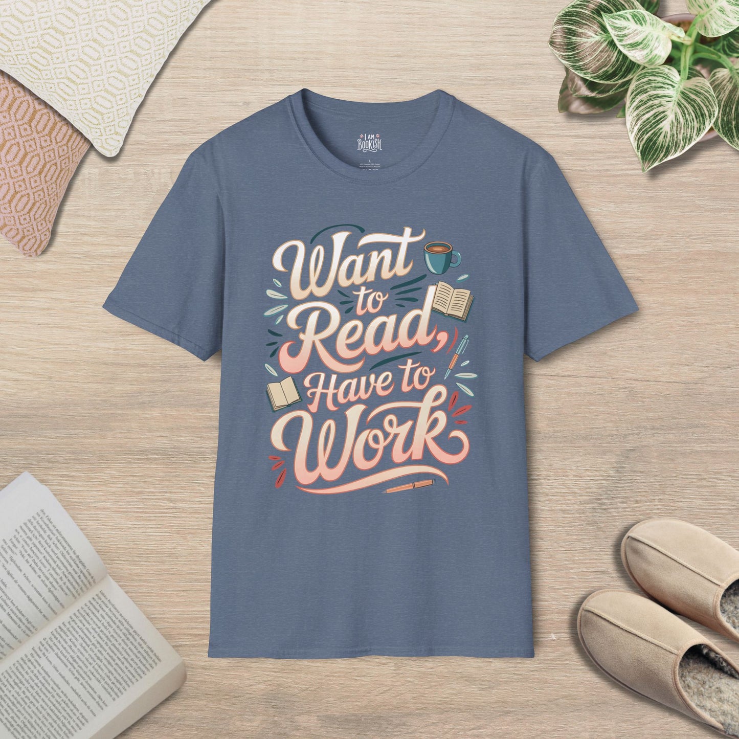 Want to Read, Have to Work T-Shirt