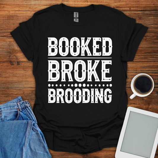 Booked, Broke, Brooding Tee
