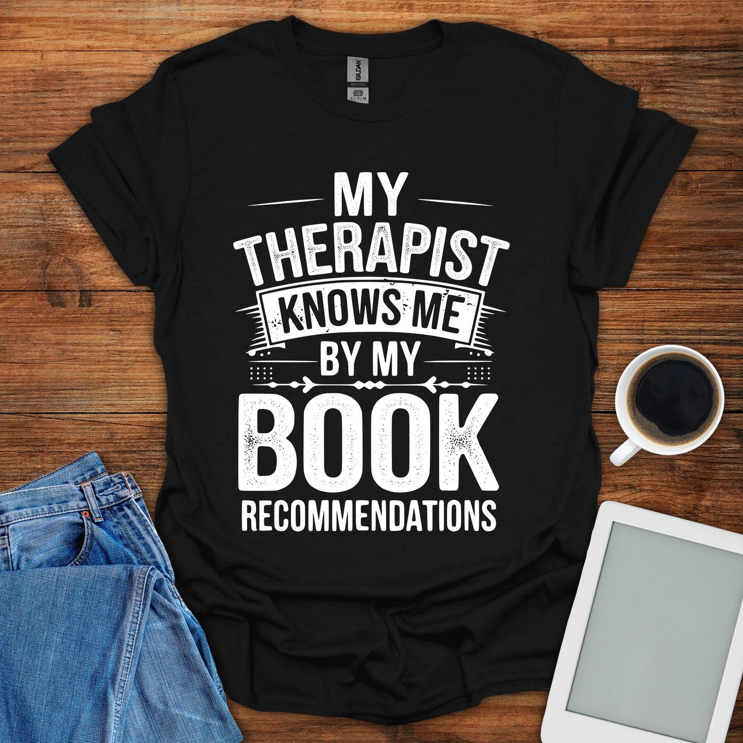 My Therapist Knows Me By My Book Recommendations Tee