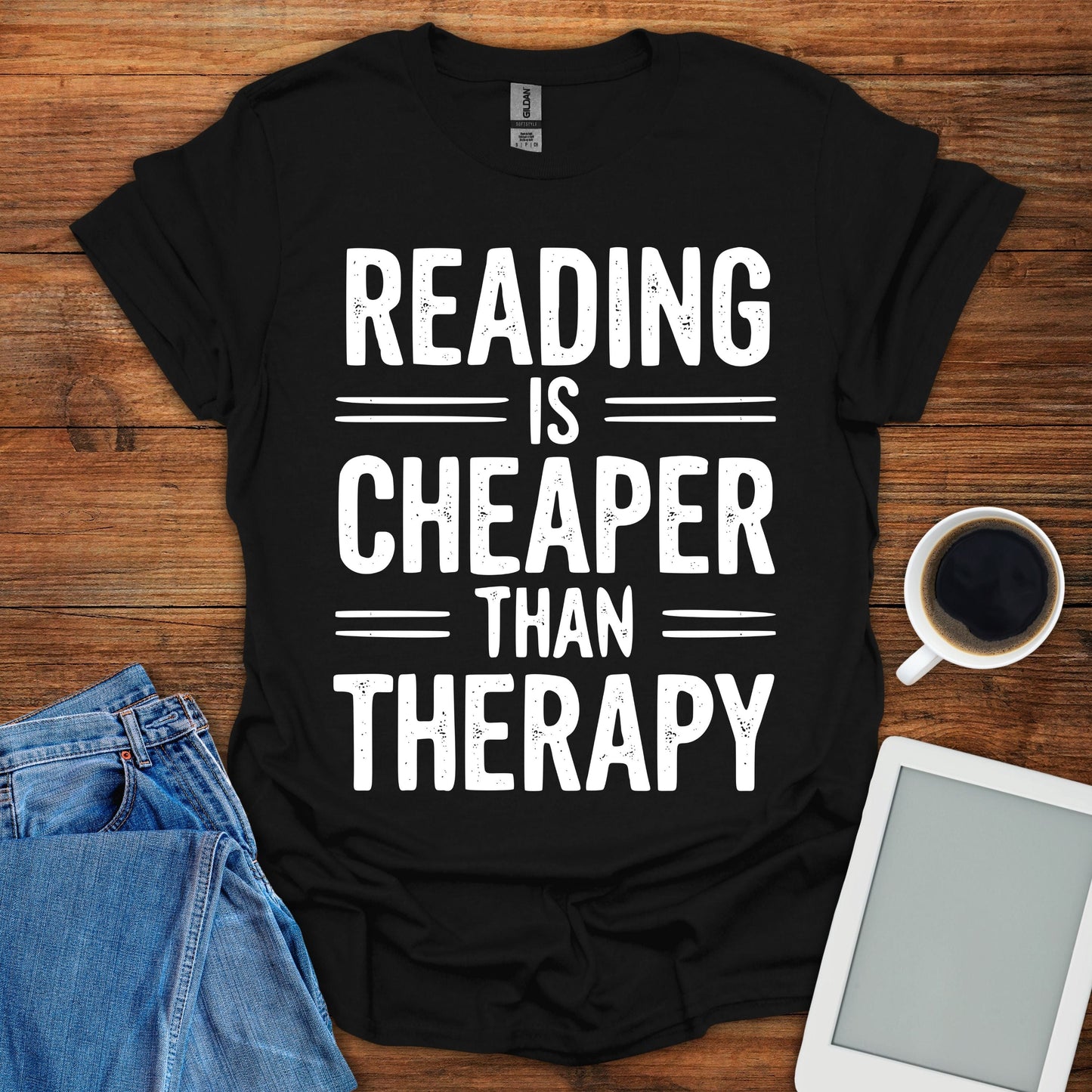 Reading Is Cheaper Than Therapy Tee