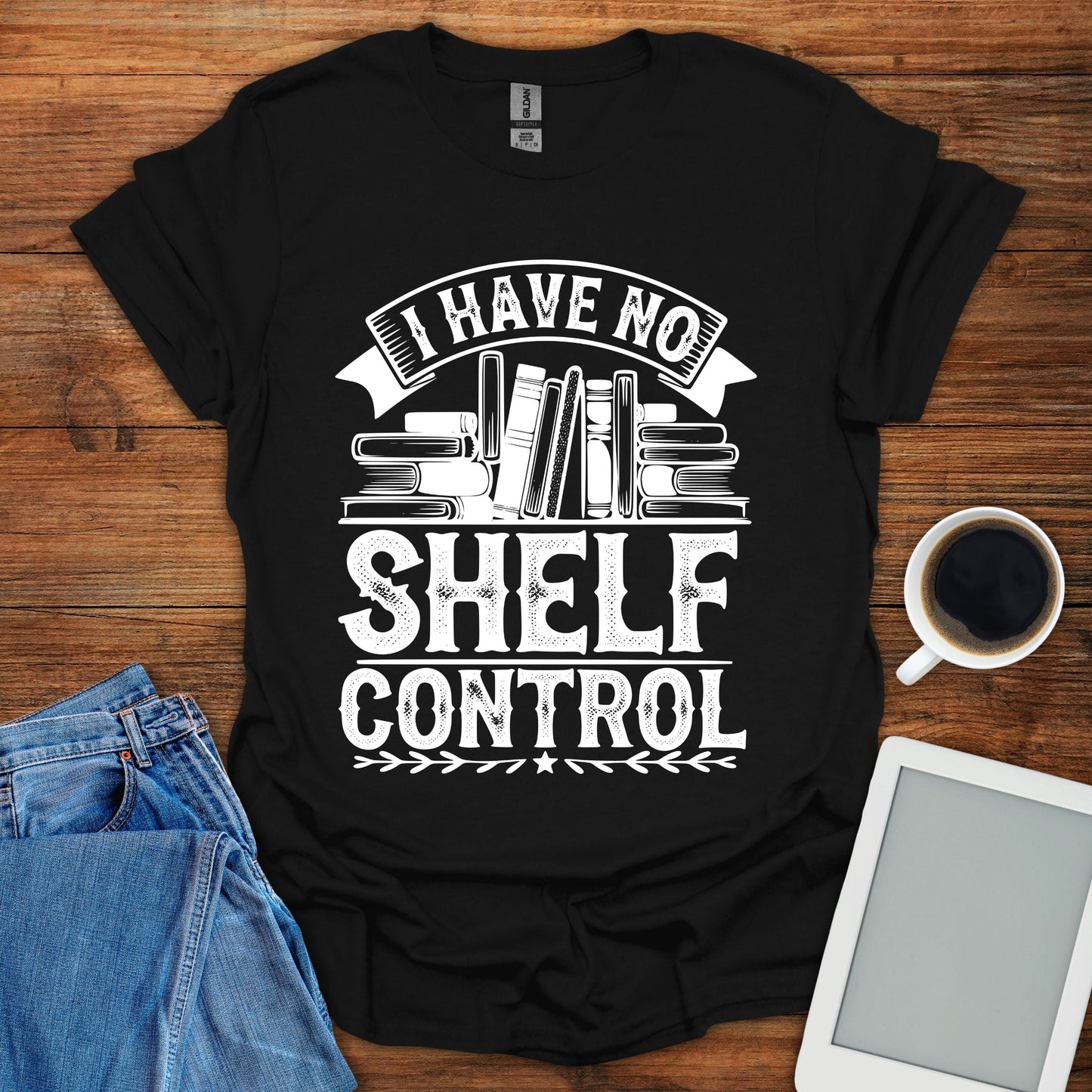 I Have No Shelf Control Tee