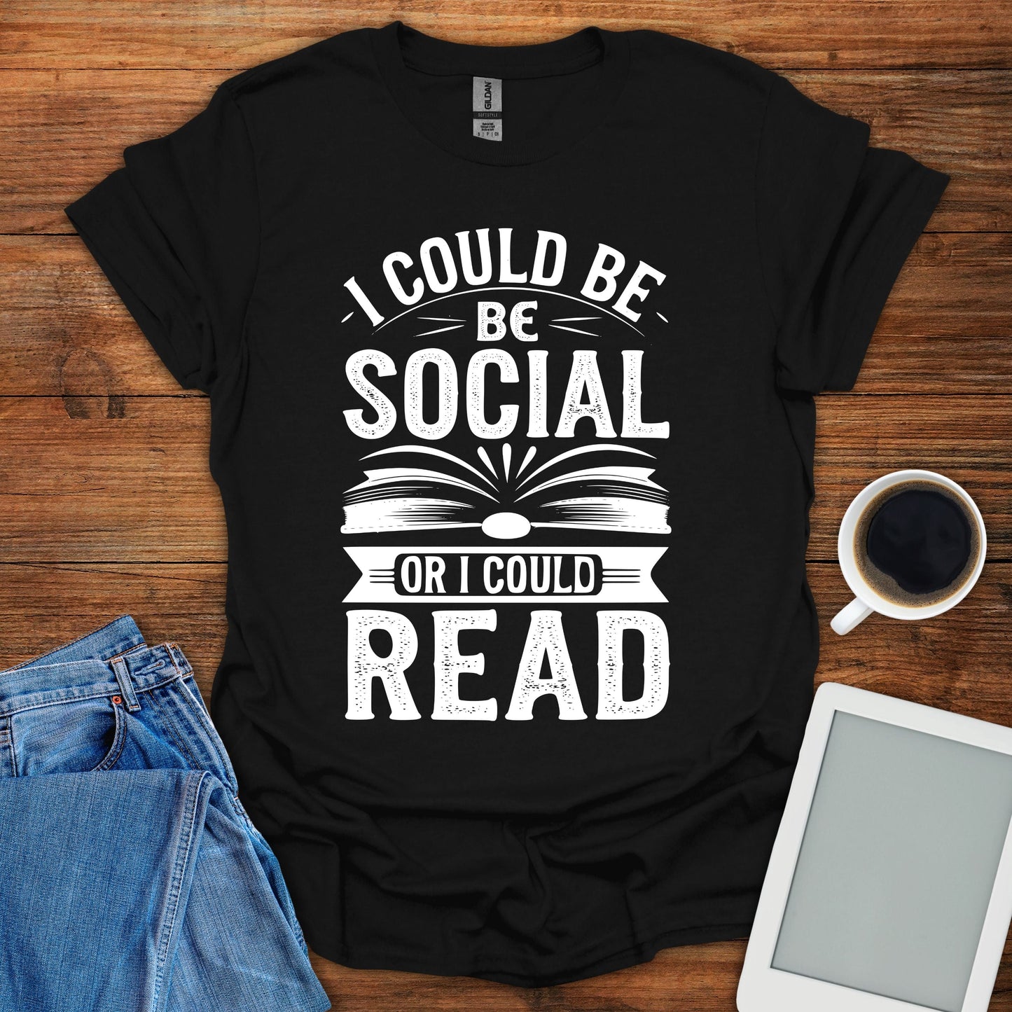 I Could Be Social Or I Could Read Tee