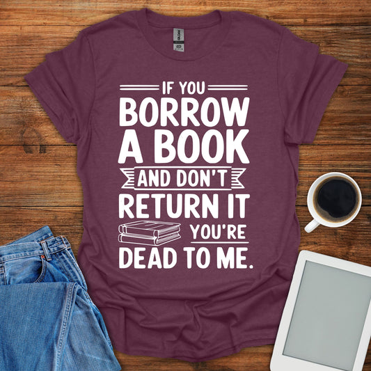 If You Borrow A Book Tee