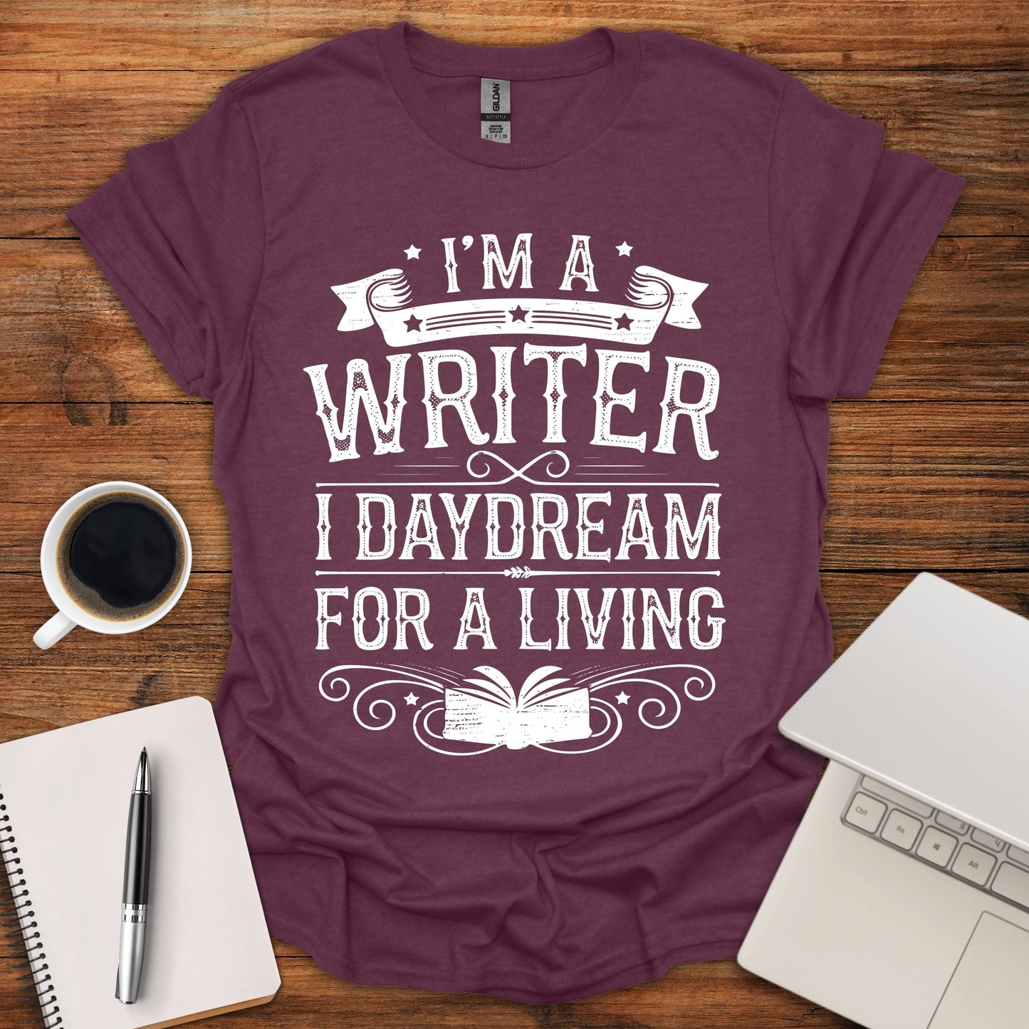 I'm a Writer, I Daydream For A Living Tee