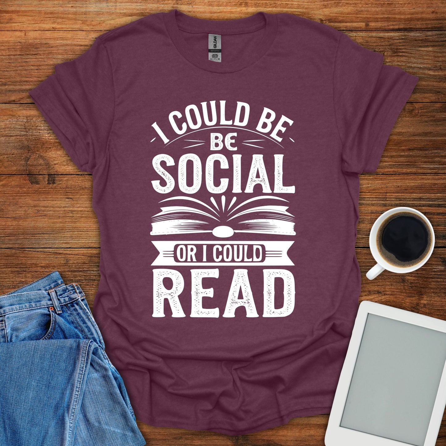 I Could Be Social Or I Could Read Tee