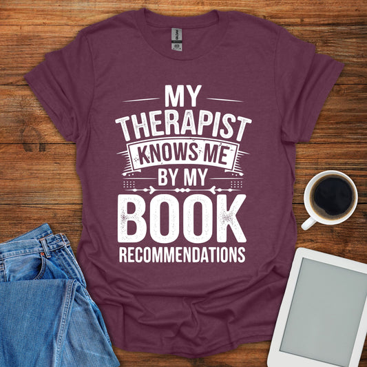 My Therapist Knows Me By My Book Recommendations Tee
