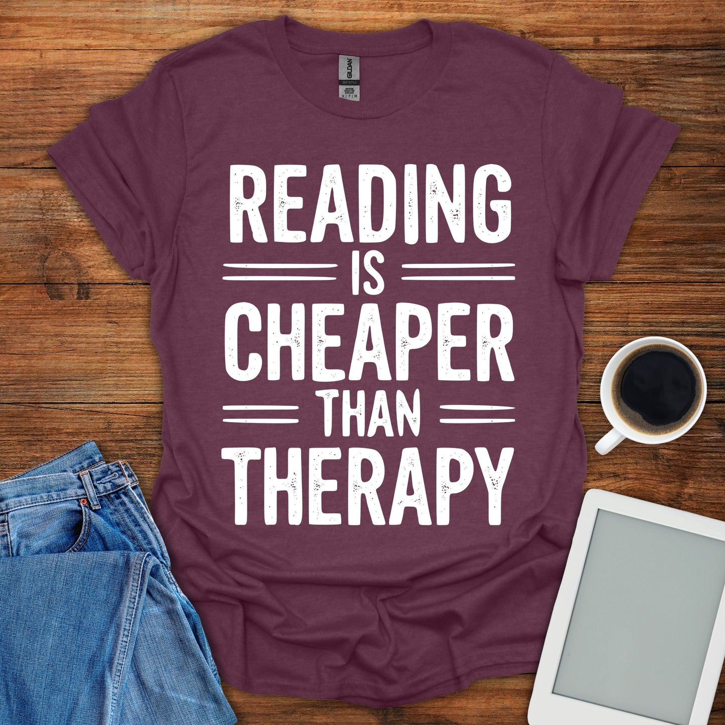 Reading Is Cheaper Than Therapy Tee