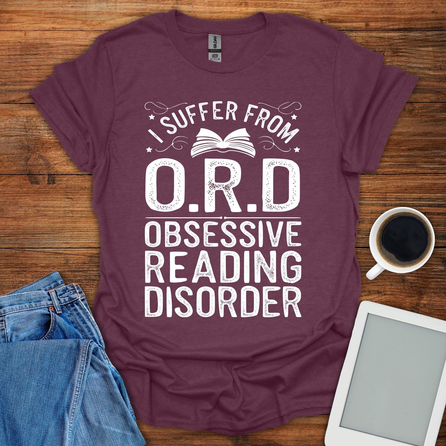 I Suffer From O.R.D. Obsessive Reading Disorder Tee