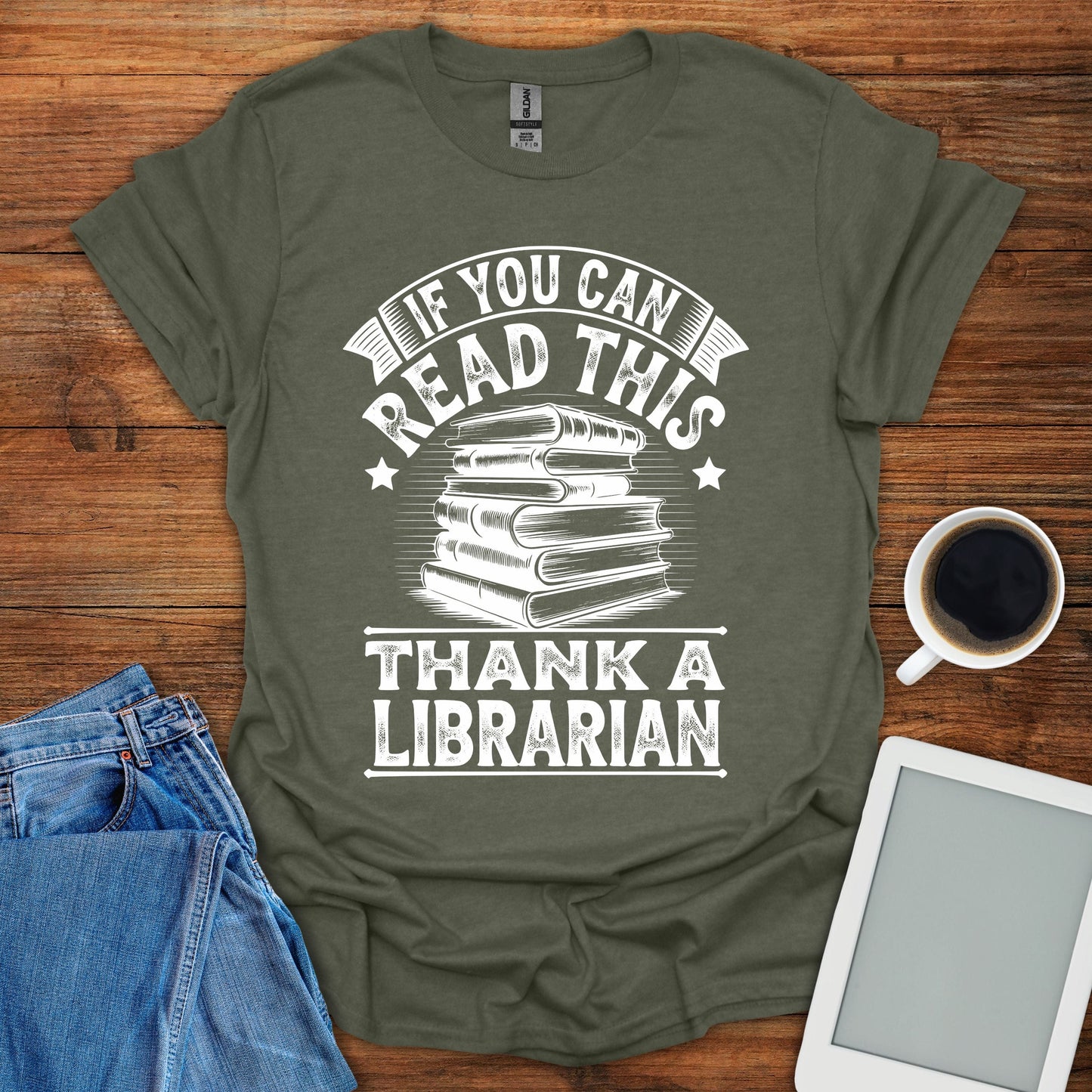 If You Can Read This, Thank A Librarian Tee