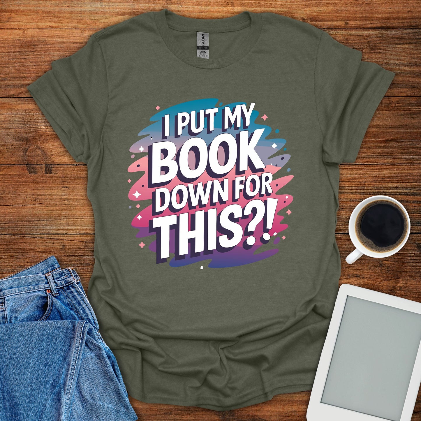 I Put My Book Down For This?! Tee